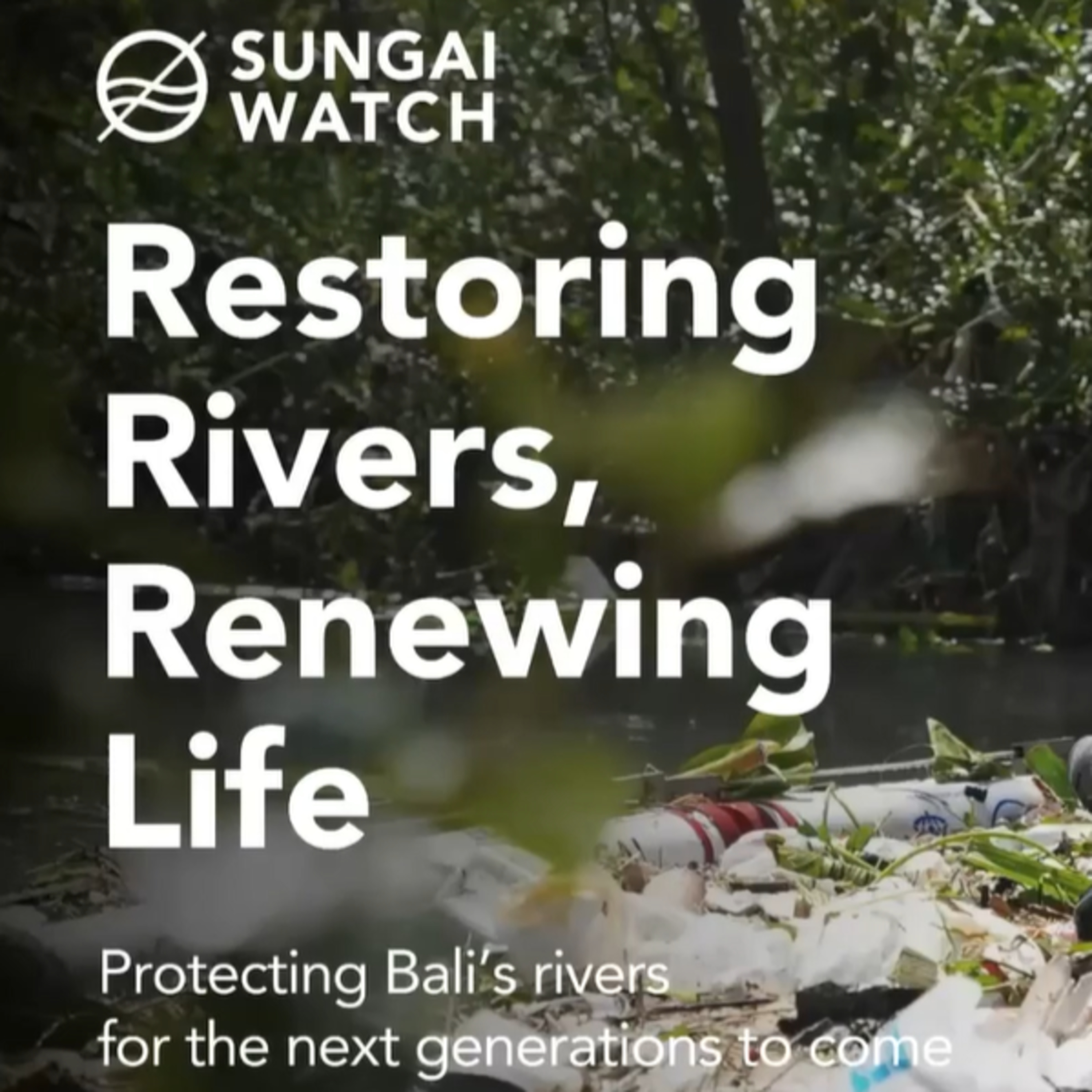 130. The Sungai Watch: Restoring Rivers, Renewing Life episode artwork