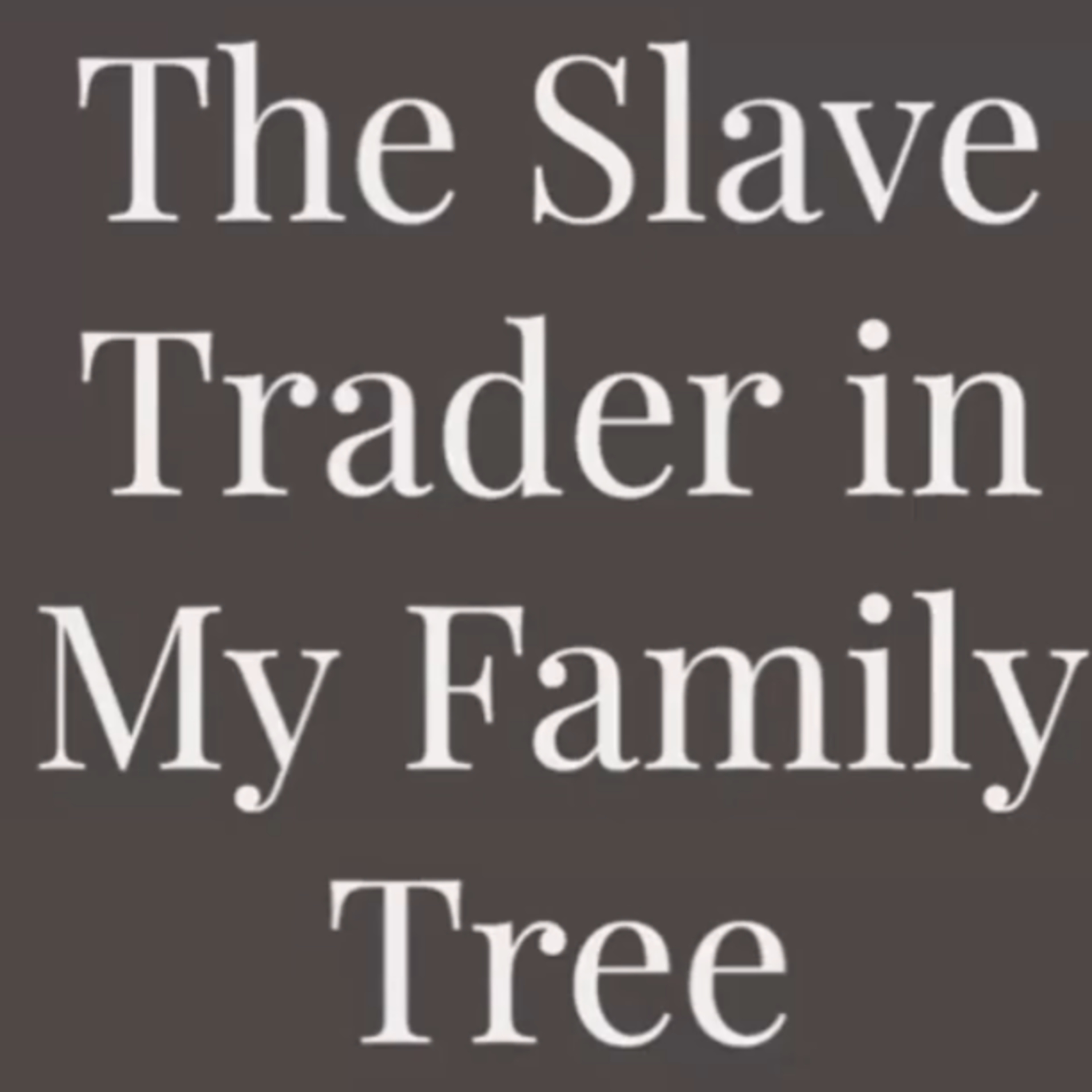 149. The Slave Trader in My Family Tree episode artwork