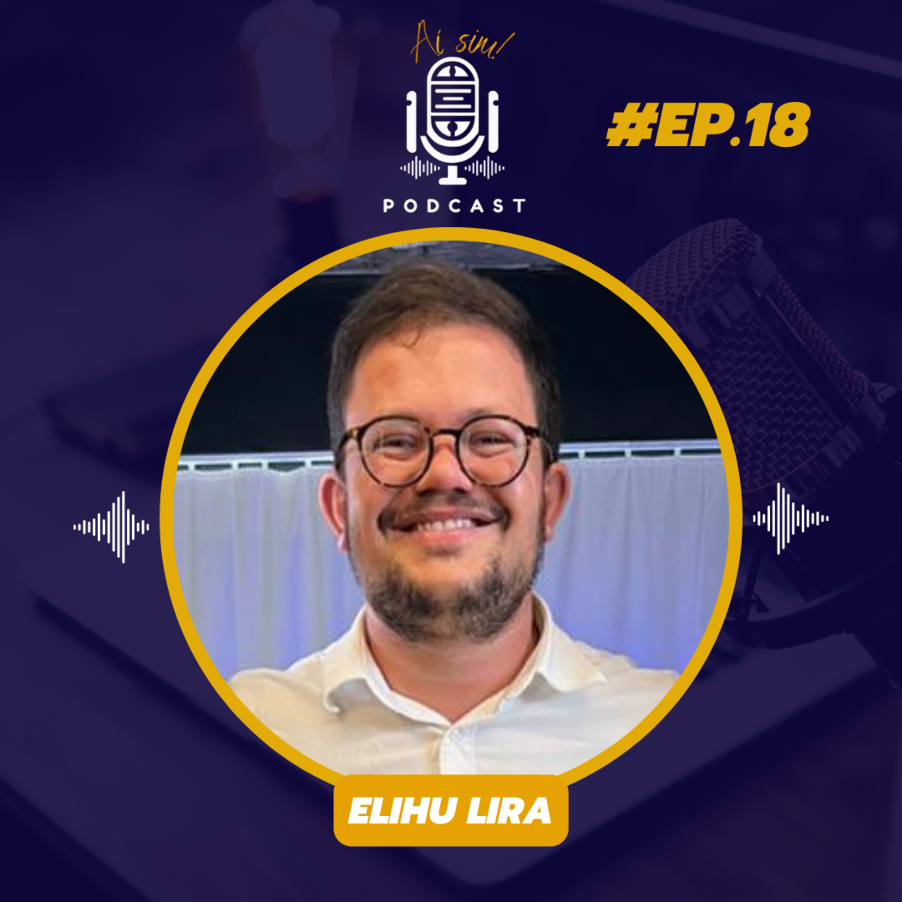AÍ SIM 18 - ELIHU LIRA - Social Selling e diferenciação no mercado imobiliário episode artwork