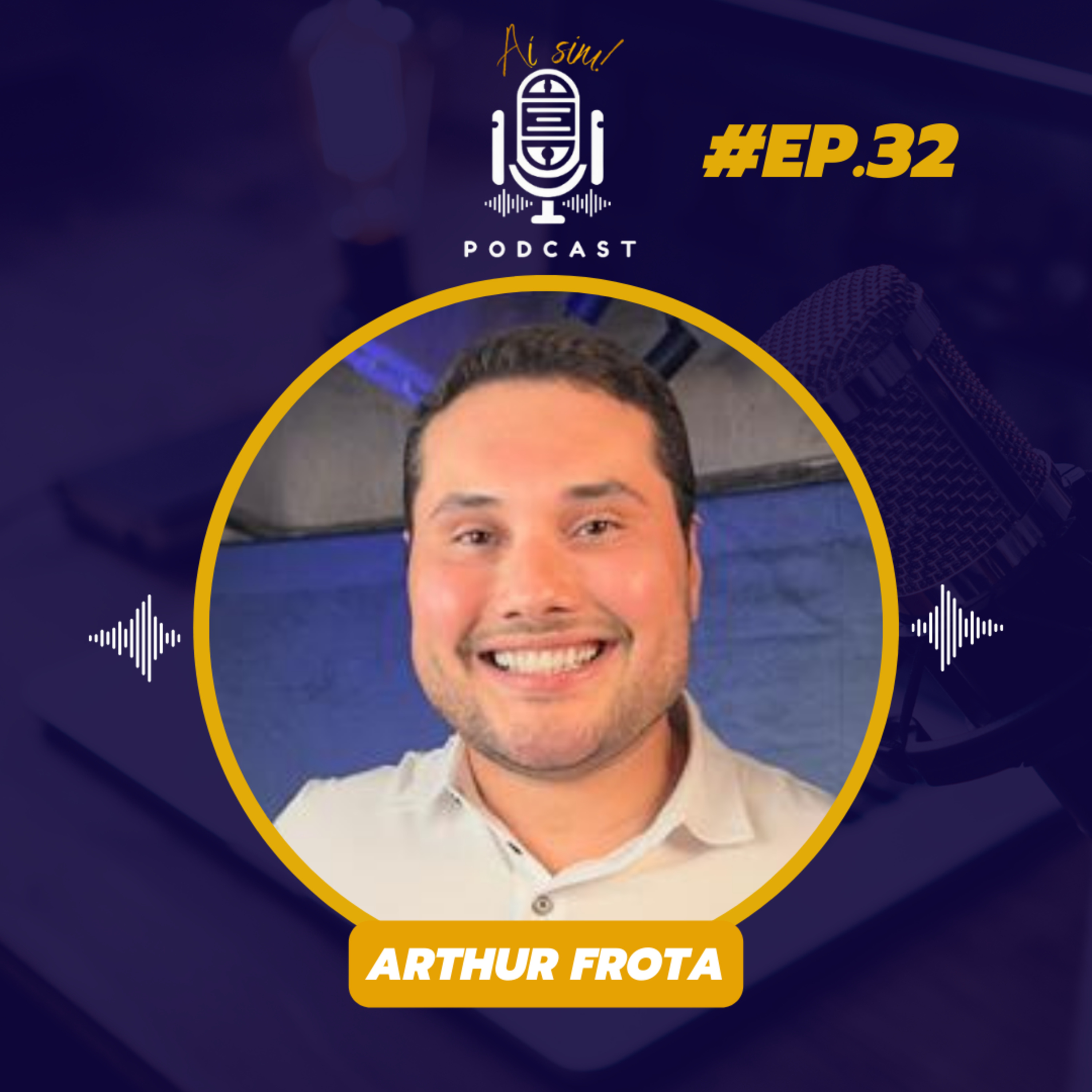 AÍ SIM 32 - ARTHUR FROTA - Tallos: A construção de uma cultura de vendas. episode artwork
