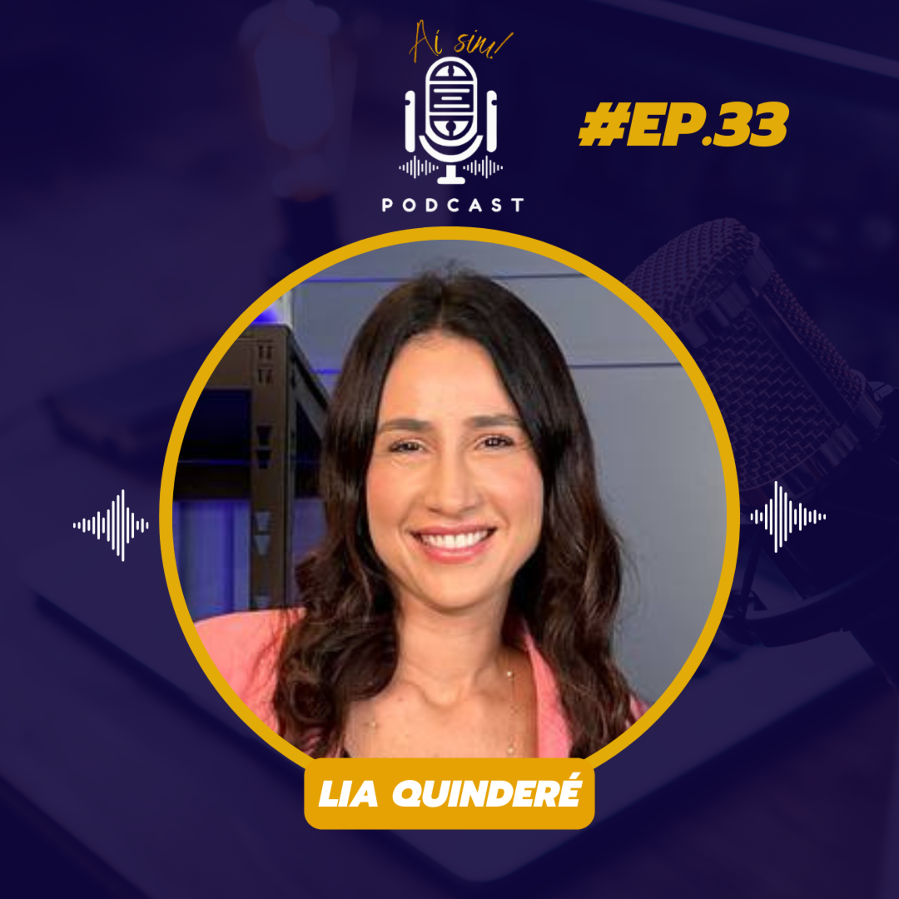 AÍ SIM 33 - LIA QUINDERÉ - SUCRÉ: liderança feminina gerindo um negócio de impacto social. episode artwork