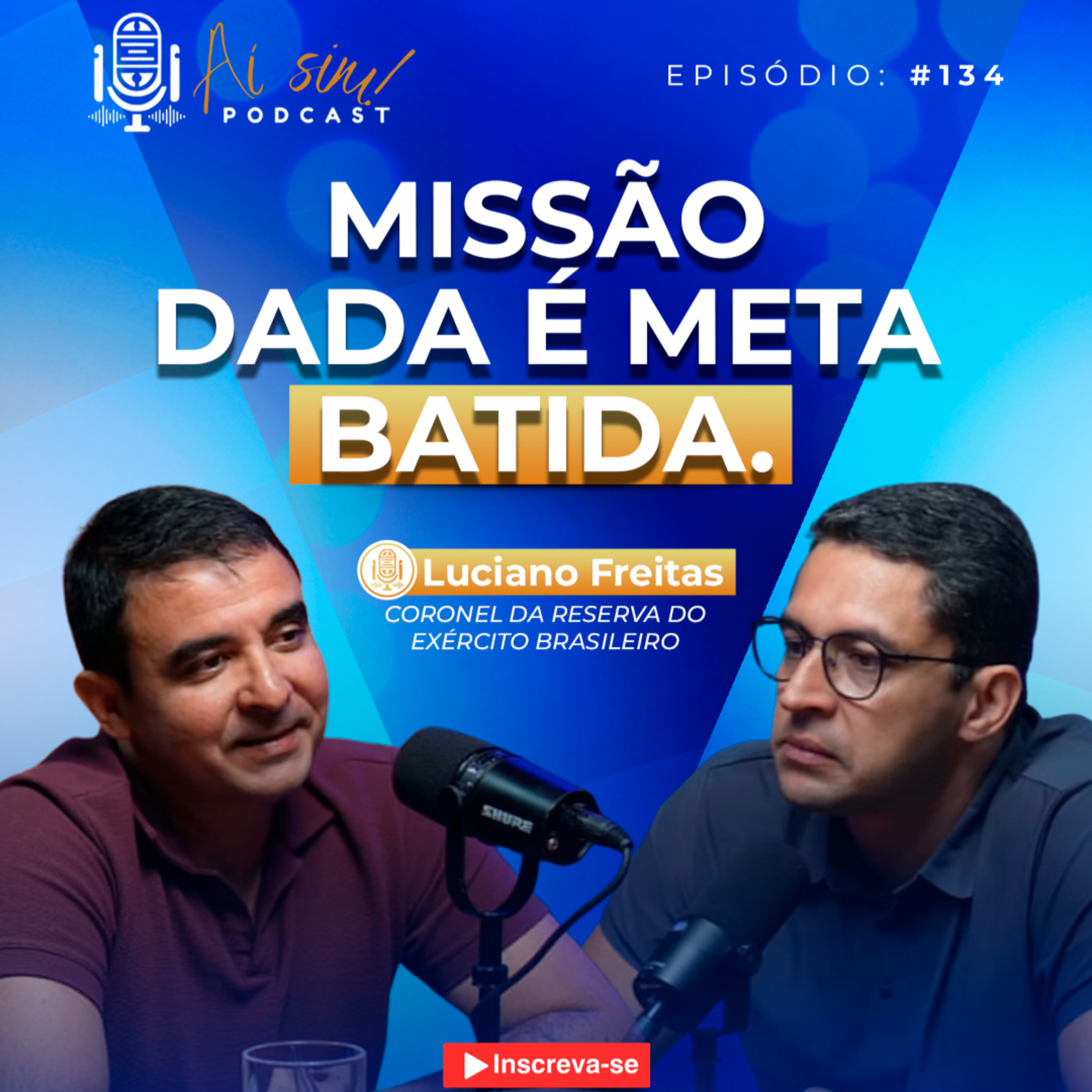 O que 34 anos de Exército ensinam sobre liderança, vendas e resultados. Luciano Freitas. Aí sim #134 episode artwork