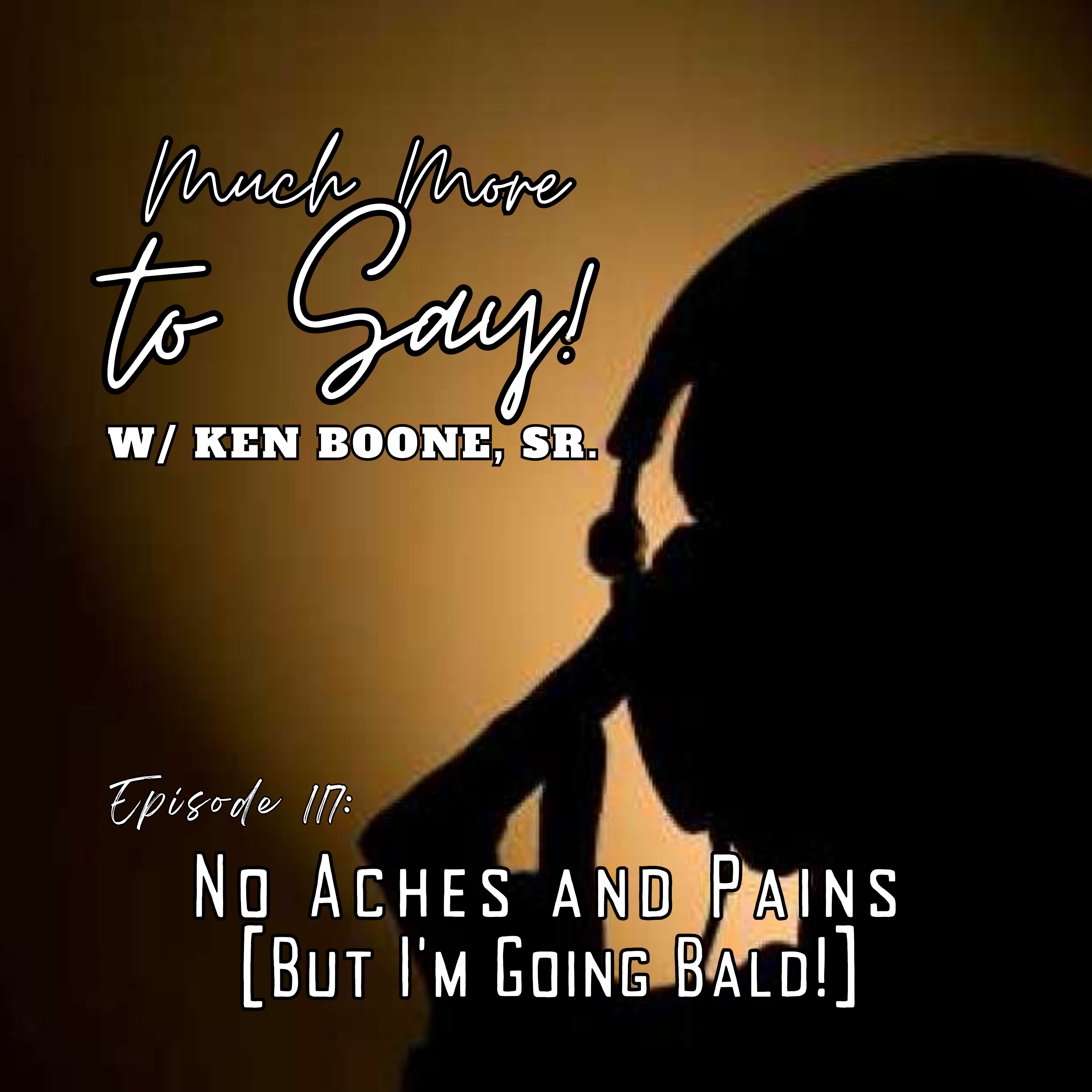 Ep117: No Aches and Pains (But I'm Going Bald!) episode artwork