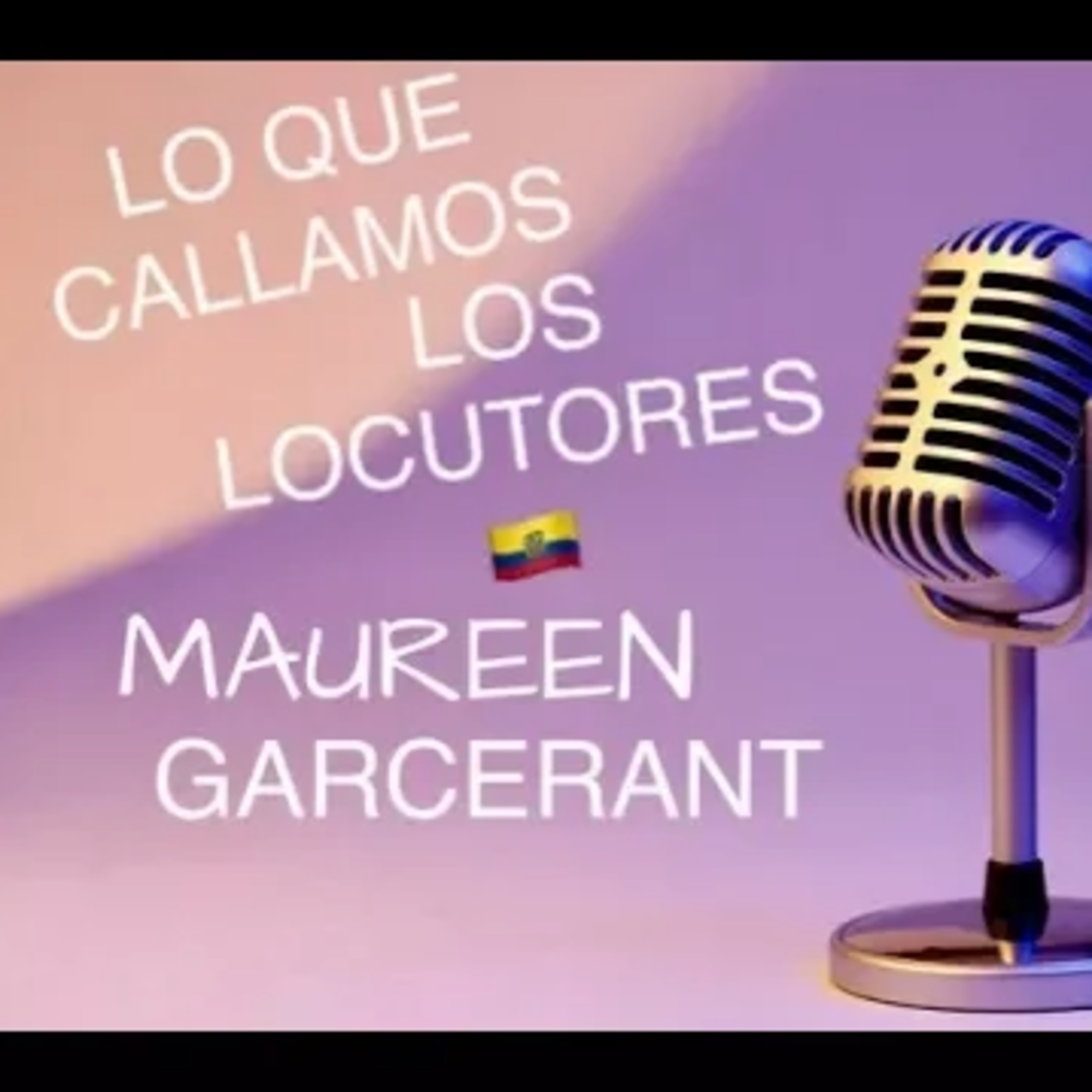 LO QUE CALLAMOS LOS LOCUTORES / INSIDE THE ARTIST Con Juan Manuel Proaño