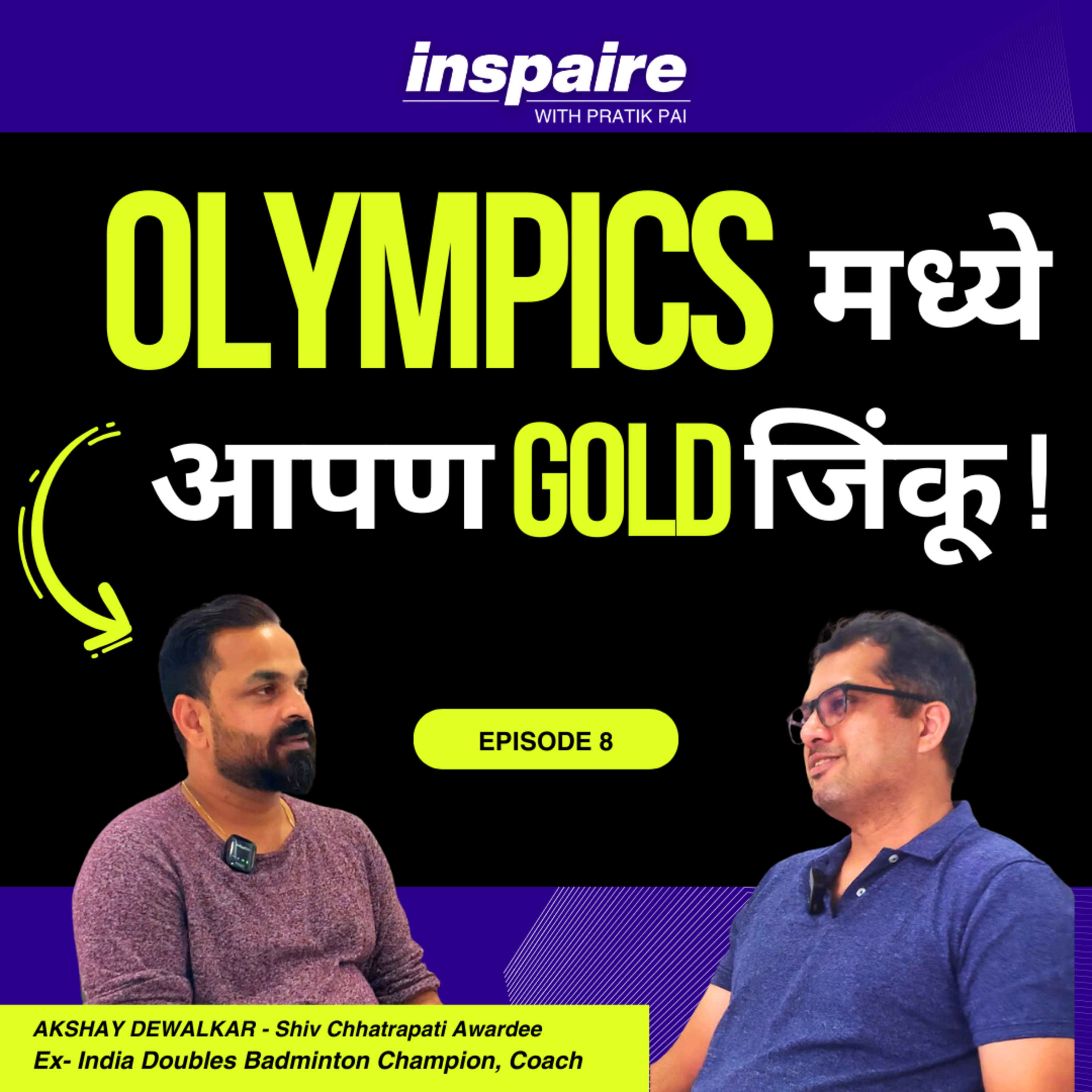 India’s Badminton Doubles Champion Akshay Dewalkar On Olympics, Success & More | Episode 8 | IWPP episode artwork