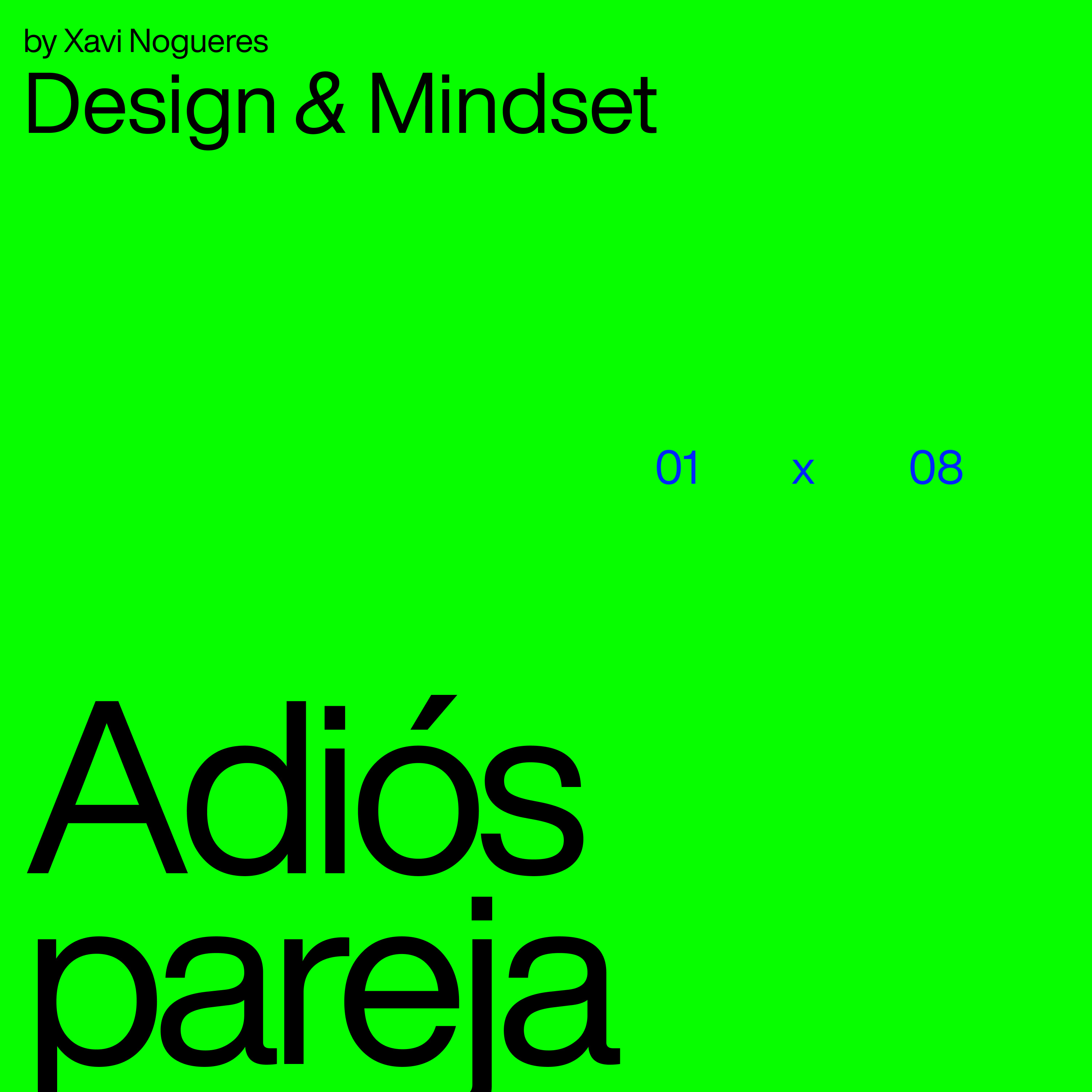 Design & Mindset — by Xavi Nogueres
