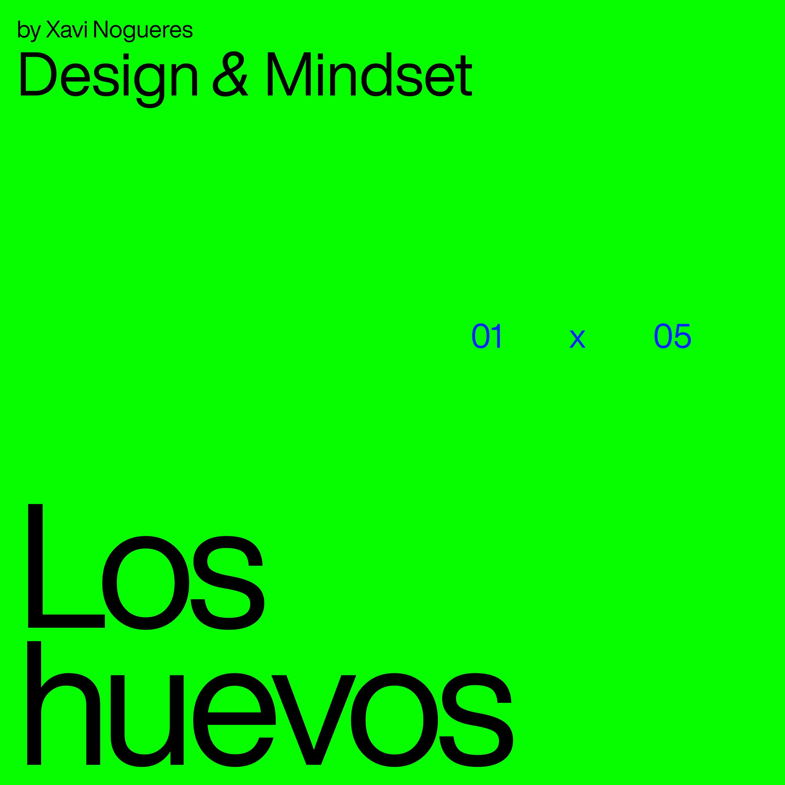 Design & Mindset — by Xavi Nogueres