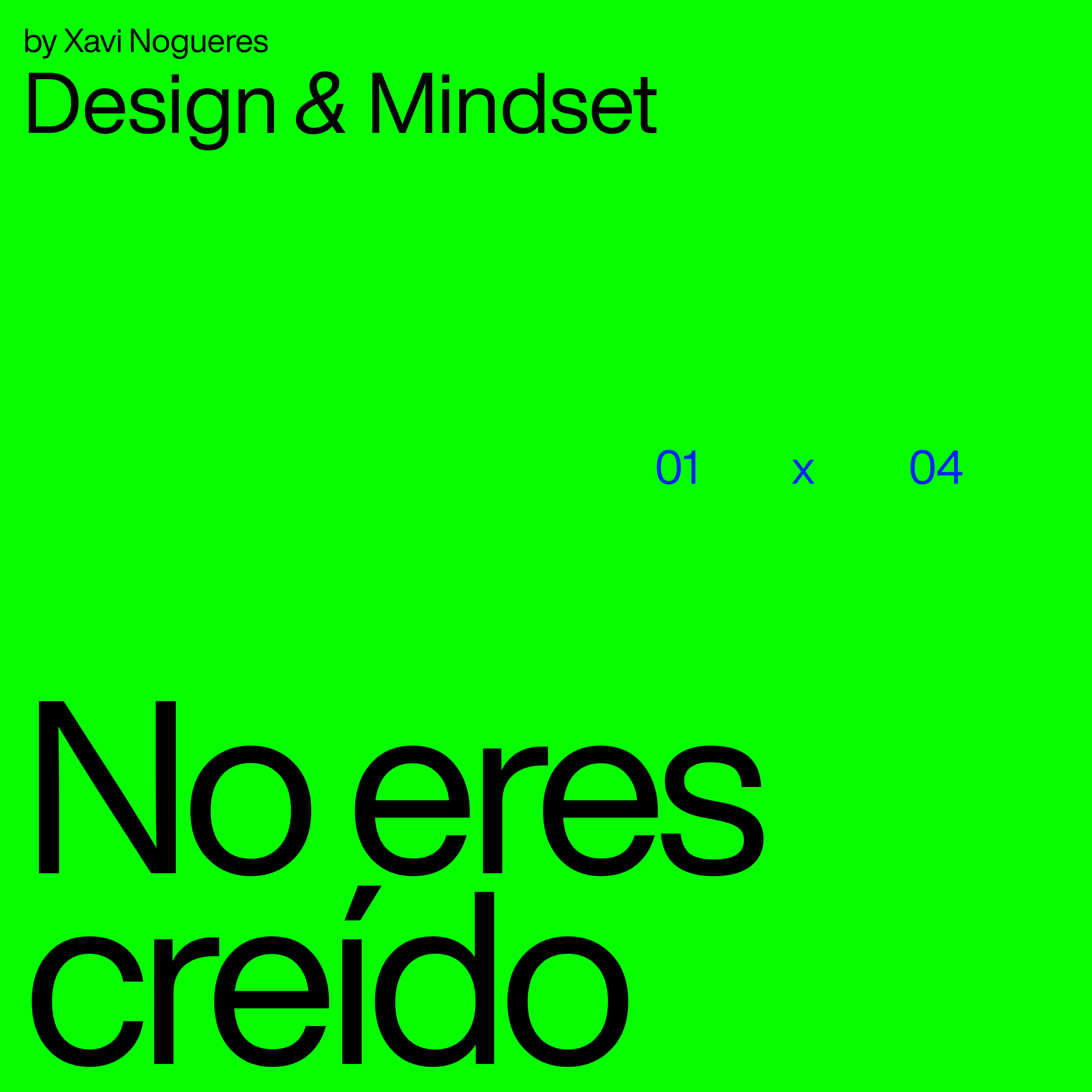 Design & Mindset — by Xavi Nogueres