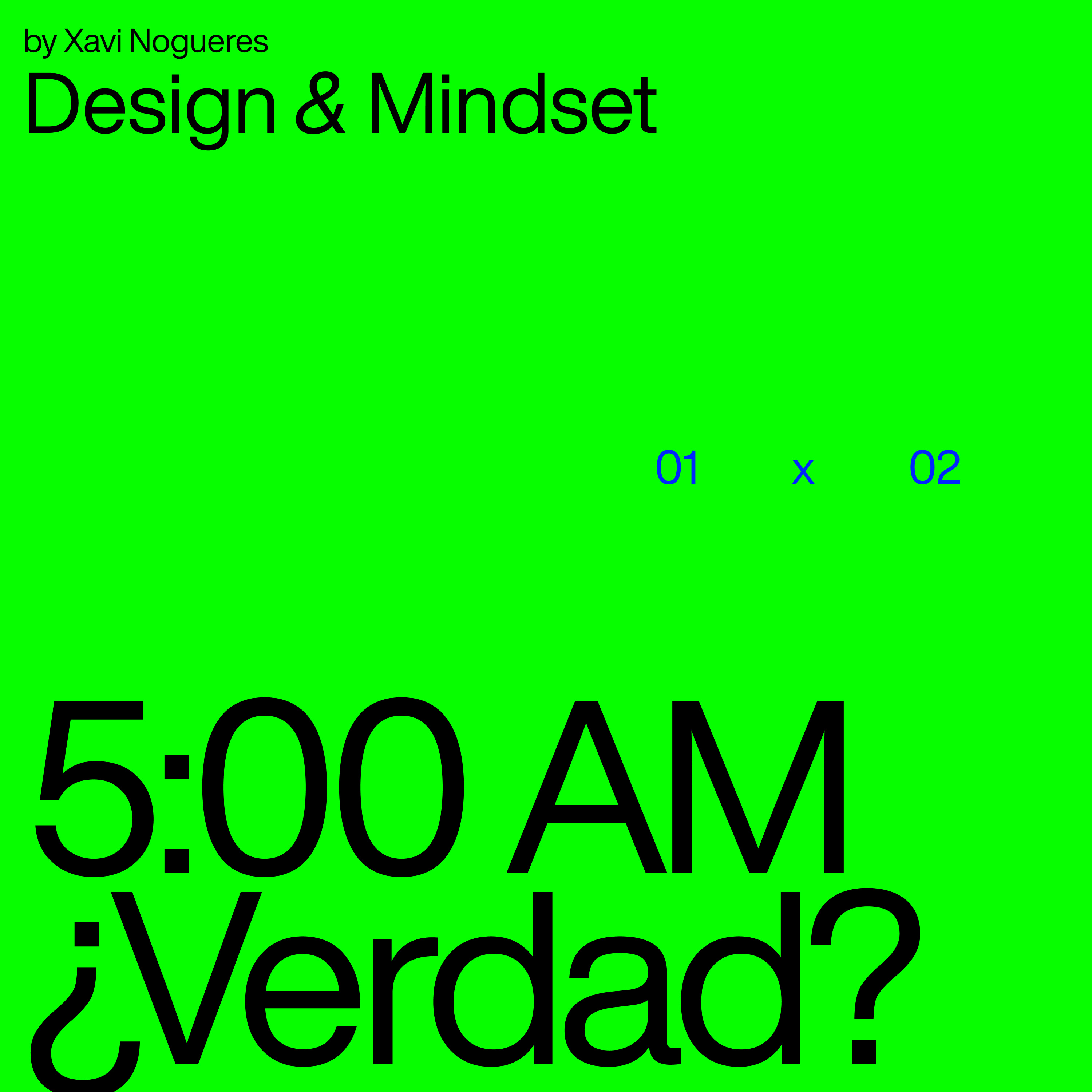 Design & Mindset — by Xavi Nogueres