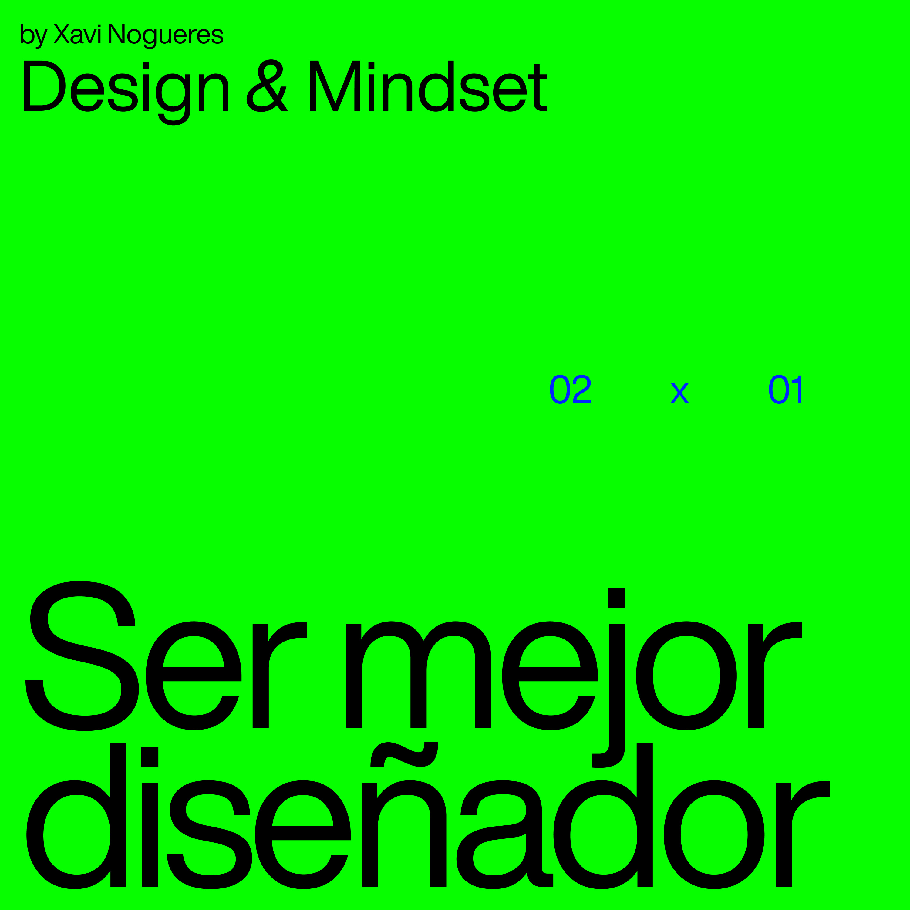 Design & Mindset — by Xavi Nogueres