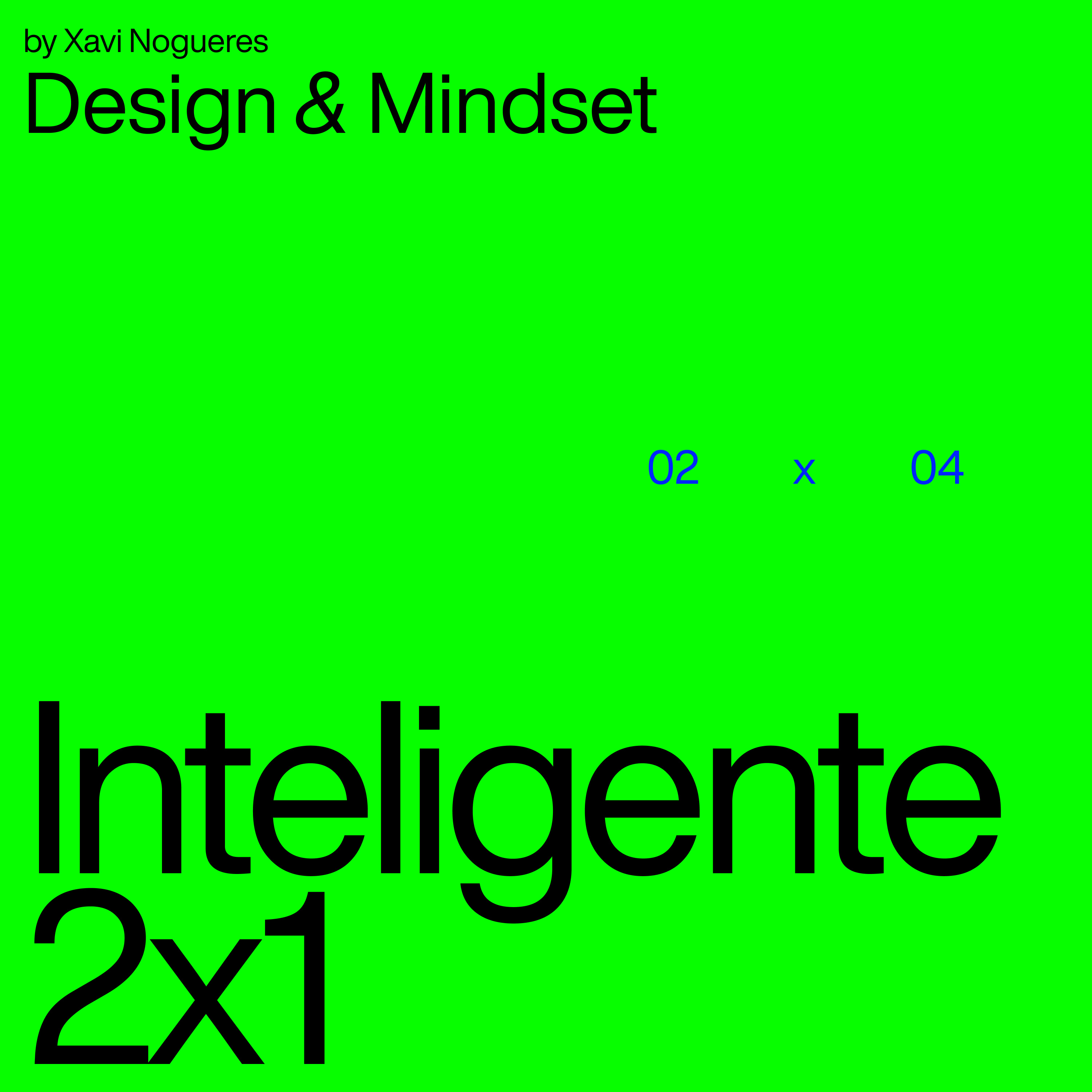 Design & Mindset — by Xavi Nogueres