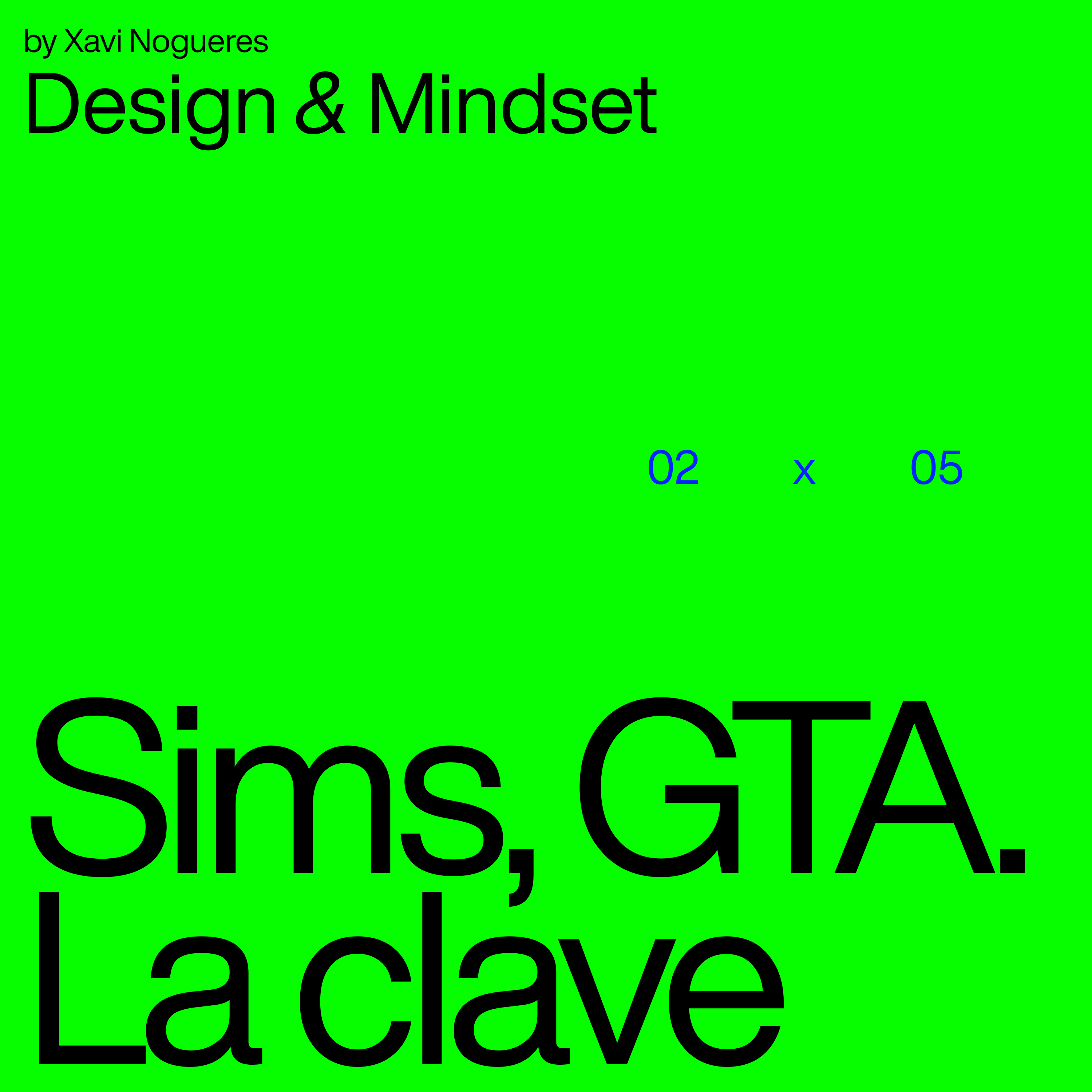 Design & Mindset — by Xavi Nogueres