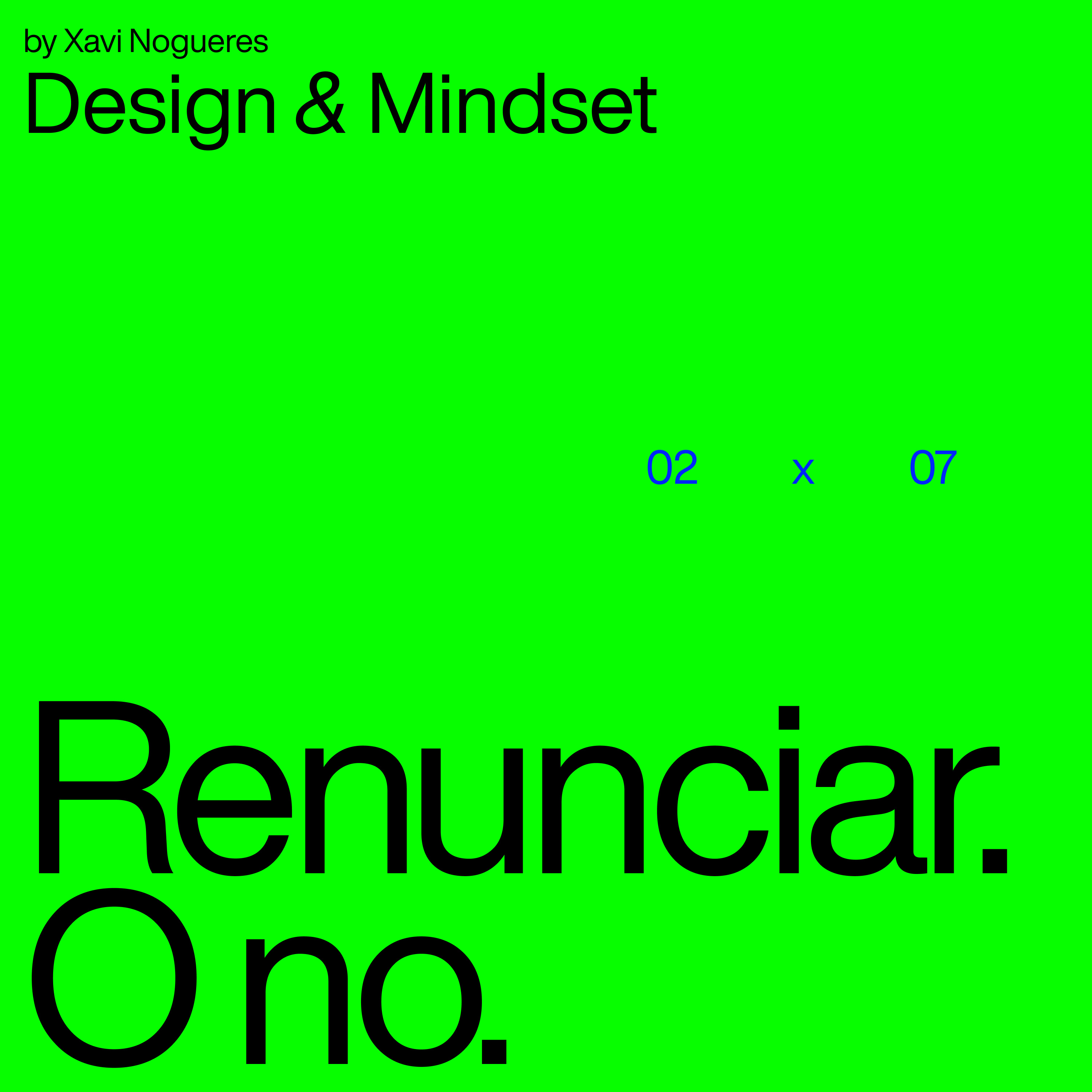 Design & Mindset — by Xavi Nogueres