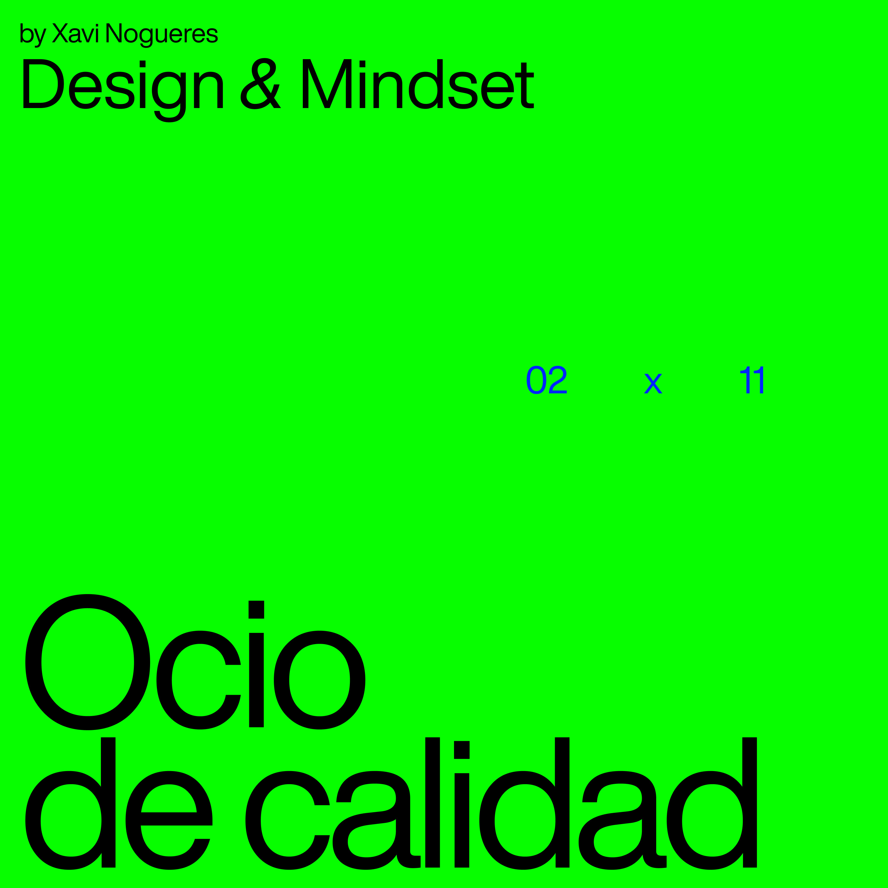 Design & Mindset — by Xavi Nogueres