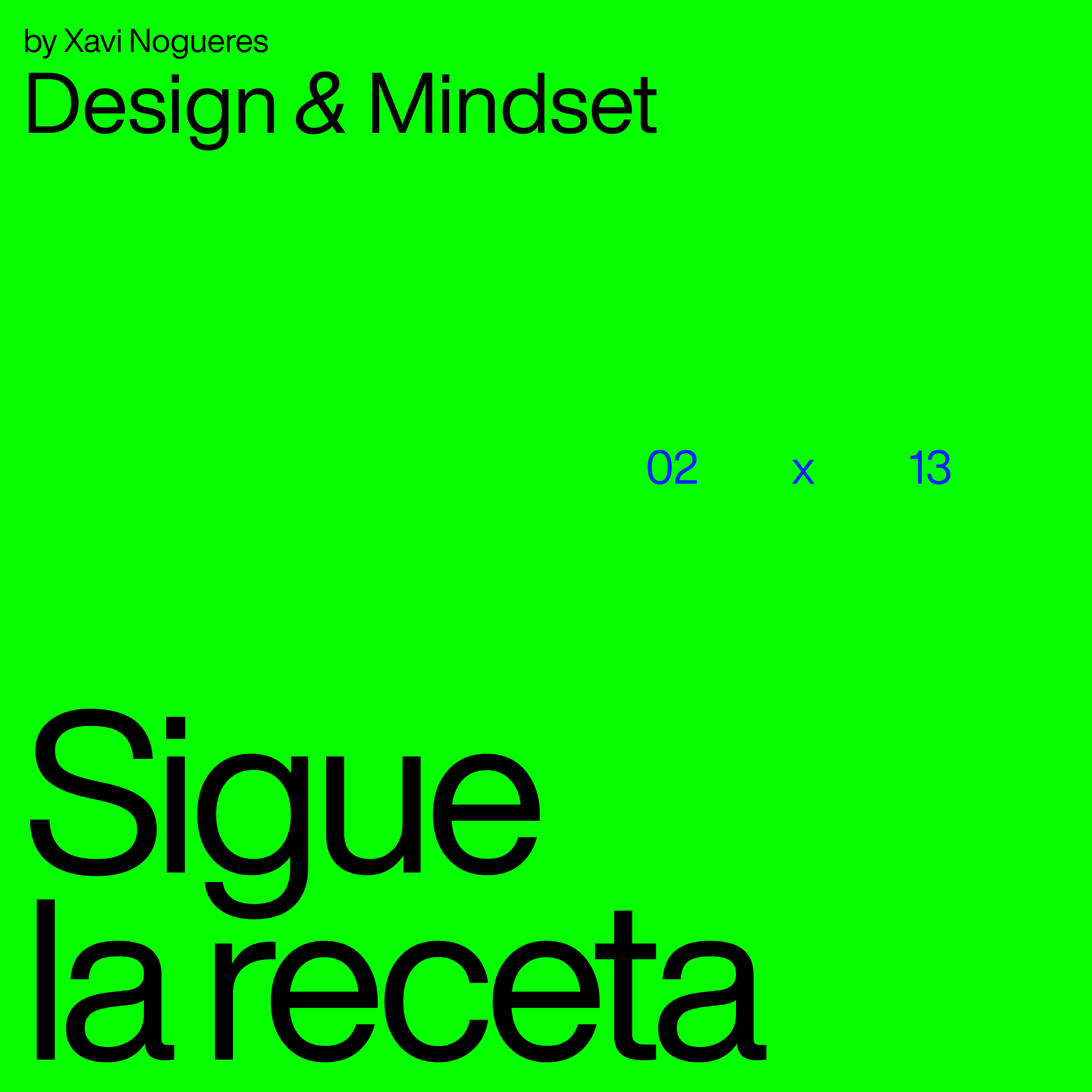 Design & Mindset — by Xavi Nogueres