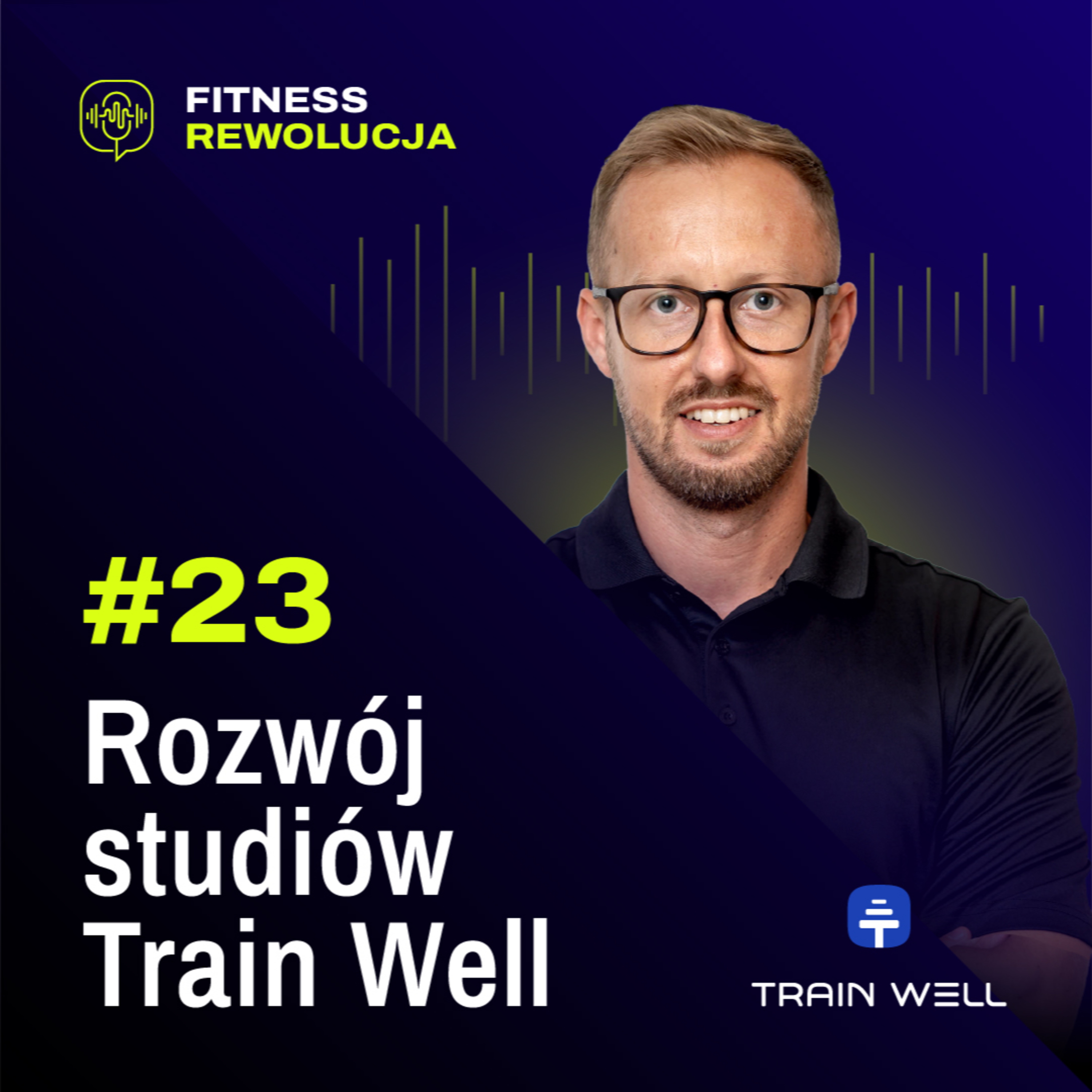 #23 Rozwój studiów Train Well - Piotr Czajkowski episode artwork