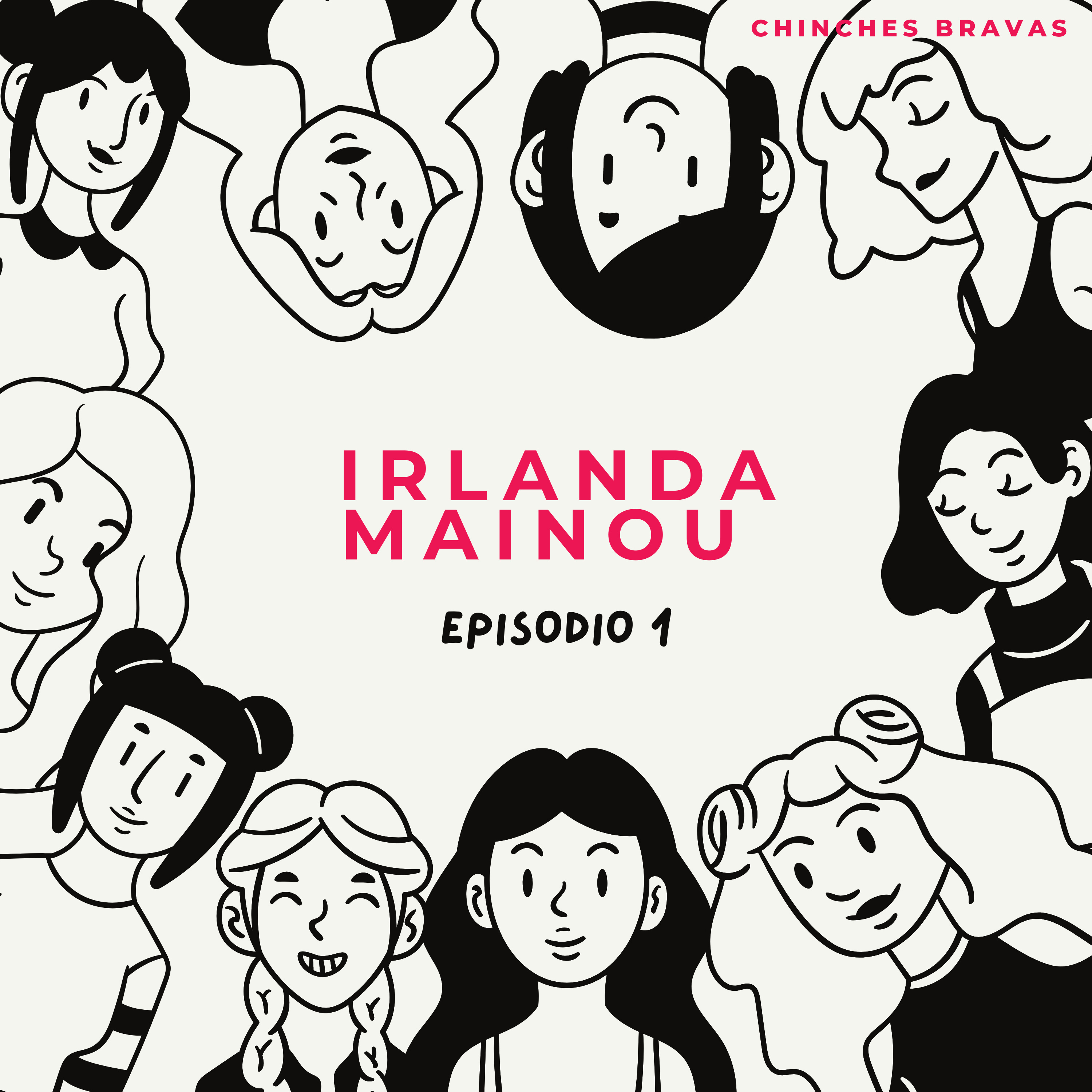 Chinches Bravas Ep. 1 Irlanda Mainou episode artwork