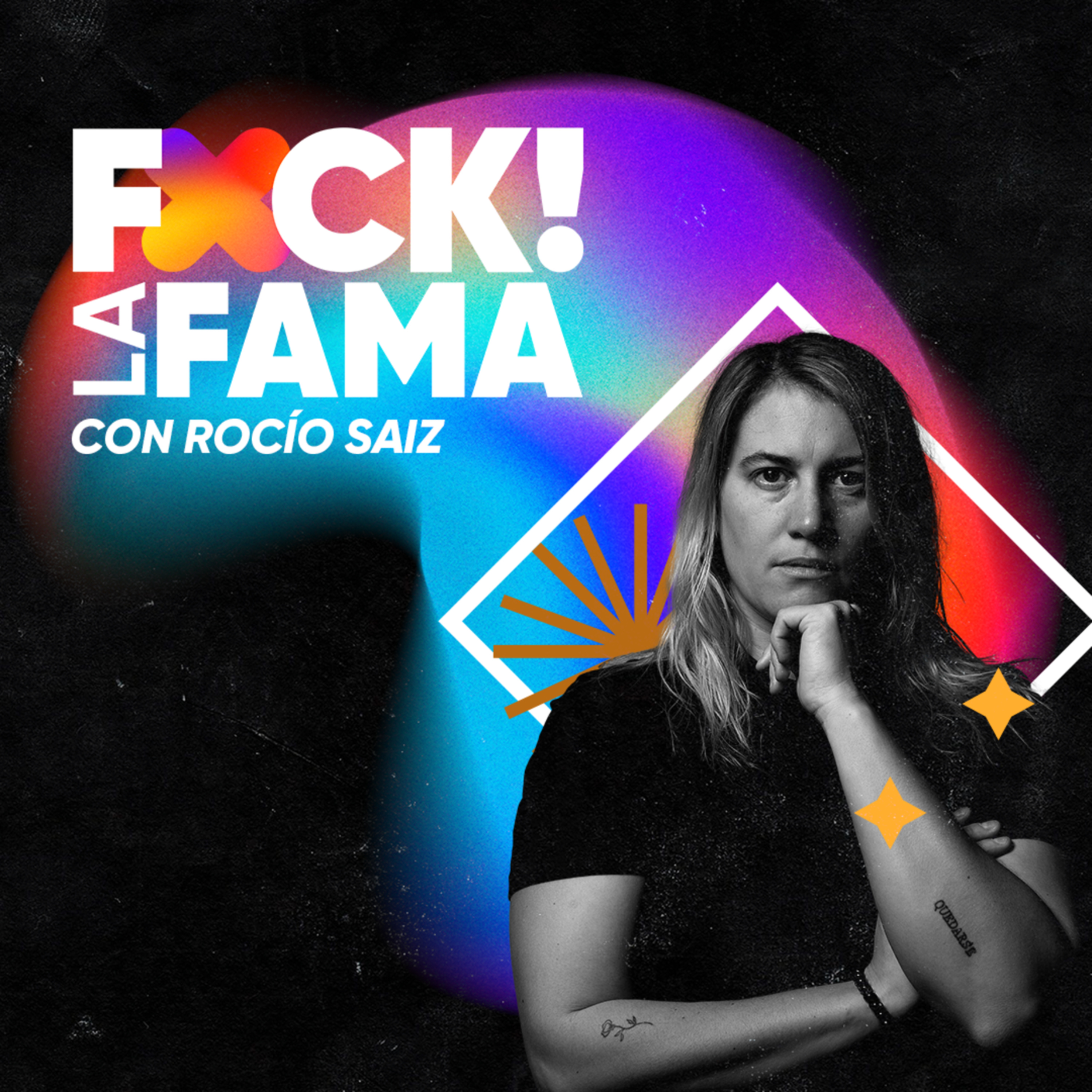 Fuck! La Fama #1 | Entrevista con Rocío Saiz episode artwork
