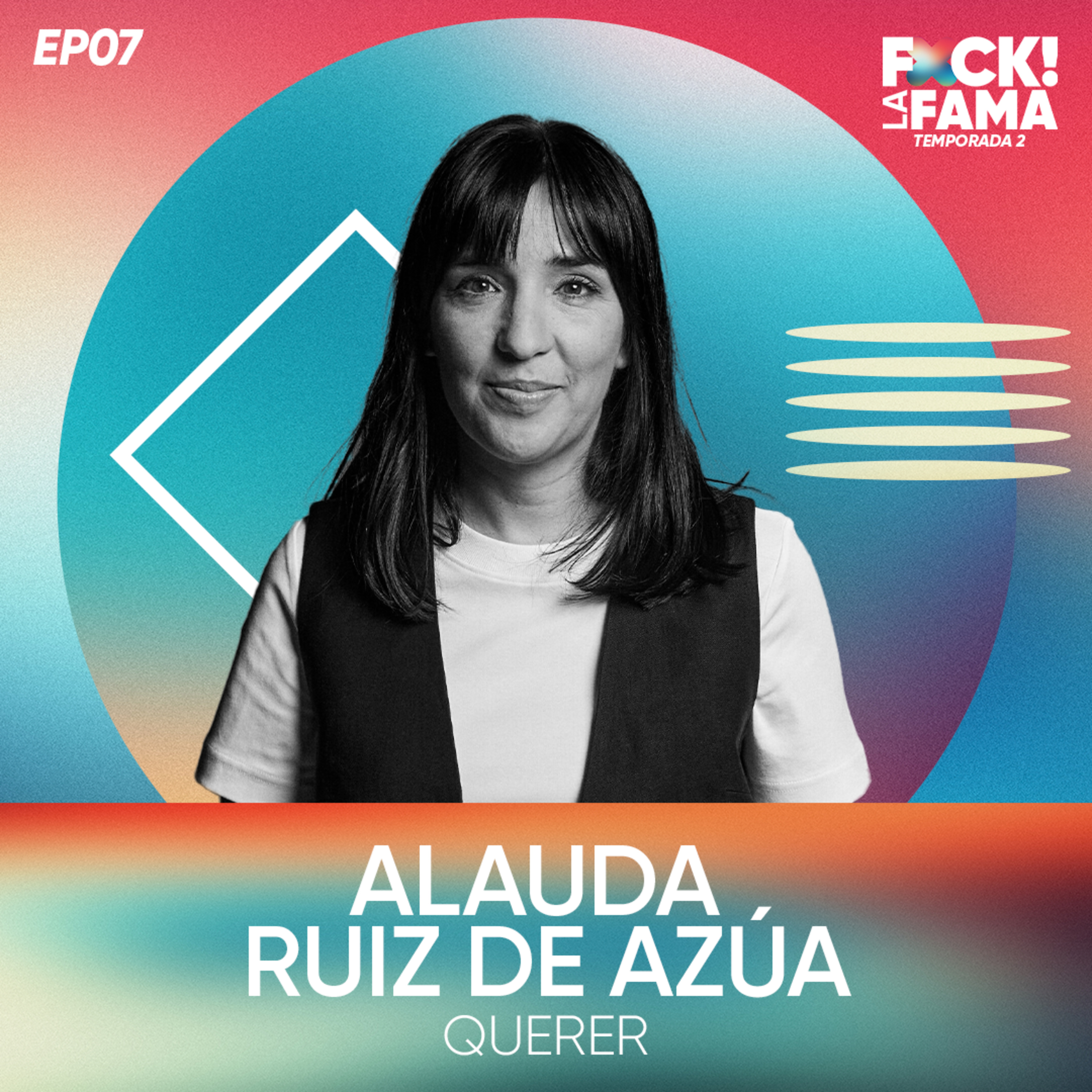 Fxck La Fama T2x07 | Entrevista con Alauda Ruiz de Azúa episode artwork