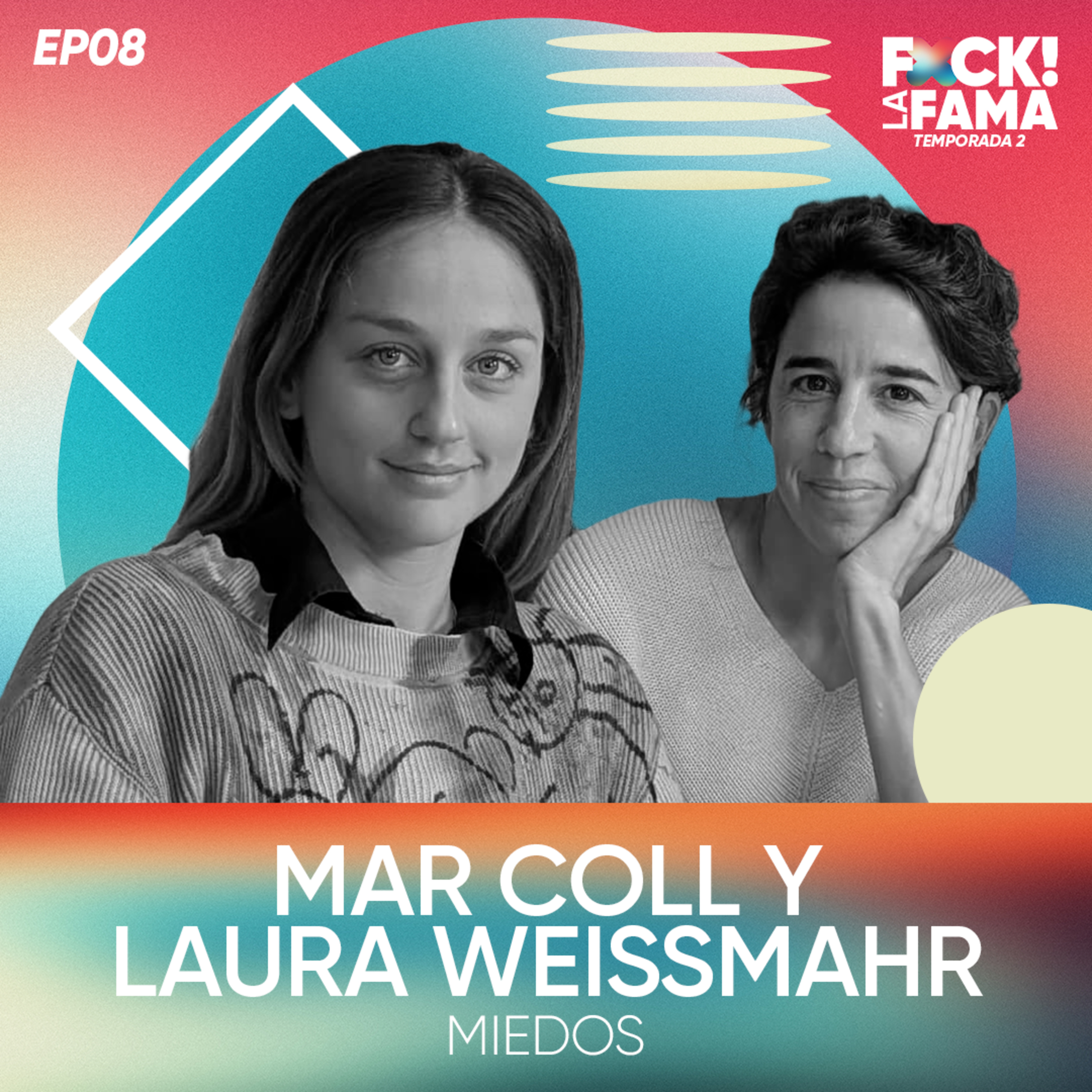 Fxck! La Fama T2x08 | Entrevista con Mar Coll y Laura Weissmahr | Miedos episode artwork
