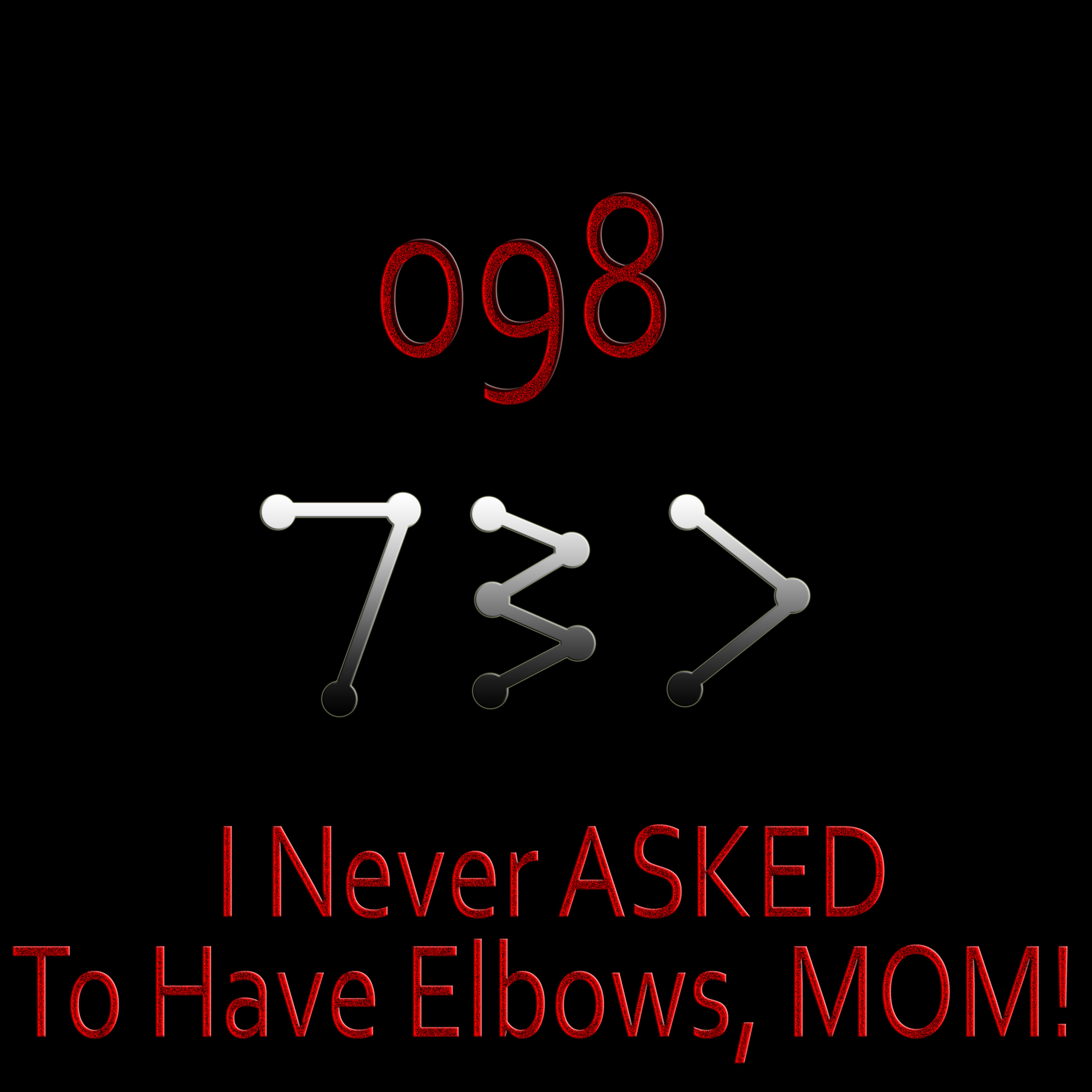 098: I Never ASKED To Have Elbows, MOM! -- [TBD] episode artwork