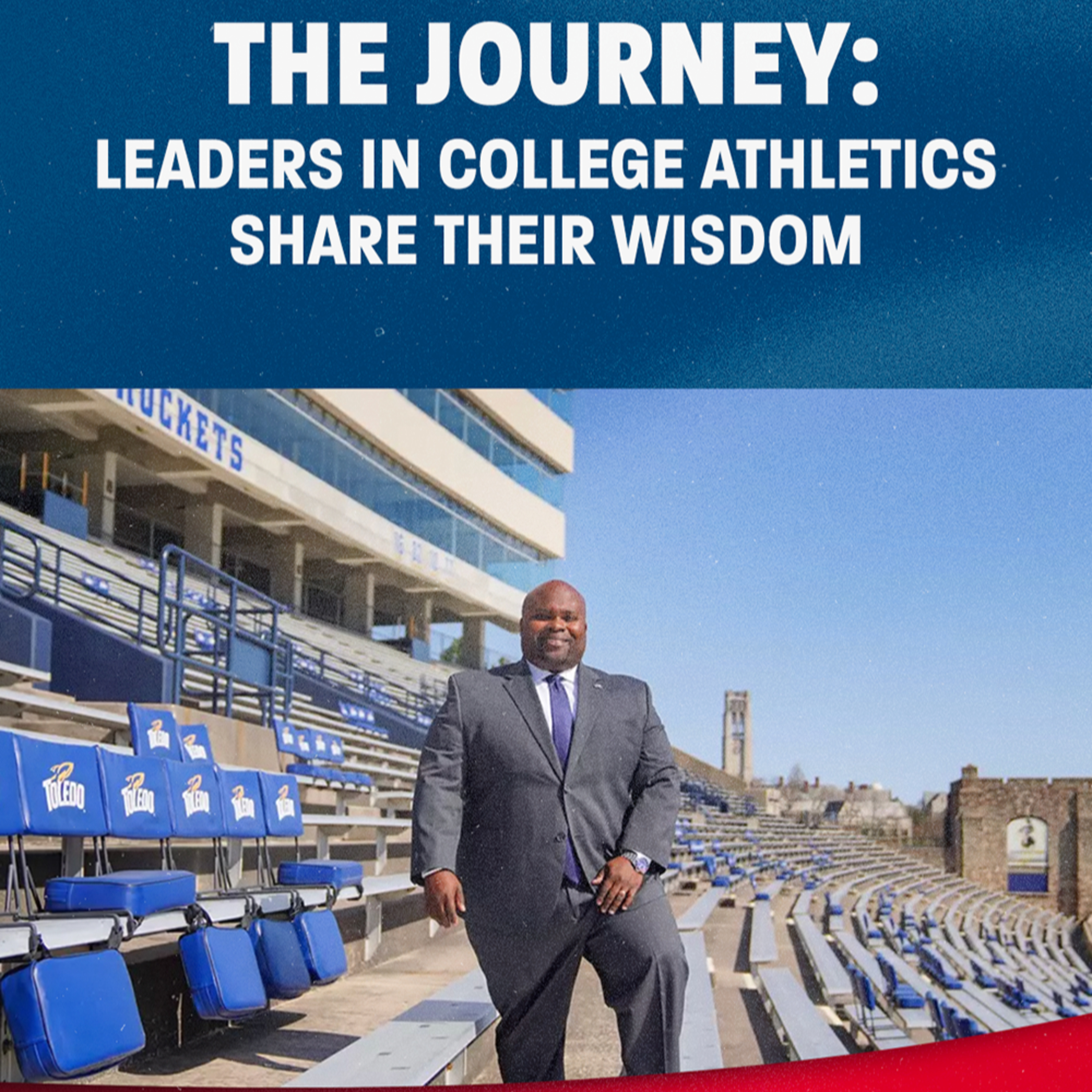 The Journey: Leaders In College Athletics Share Their Wisdom