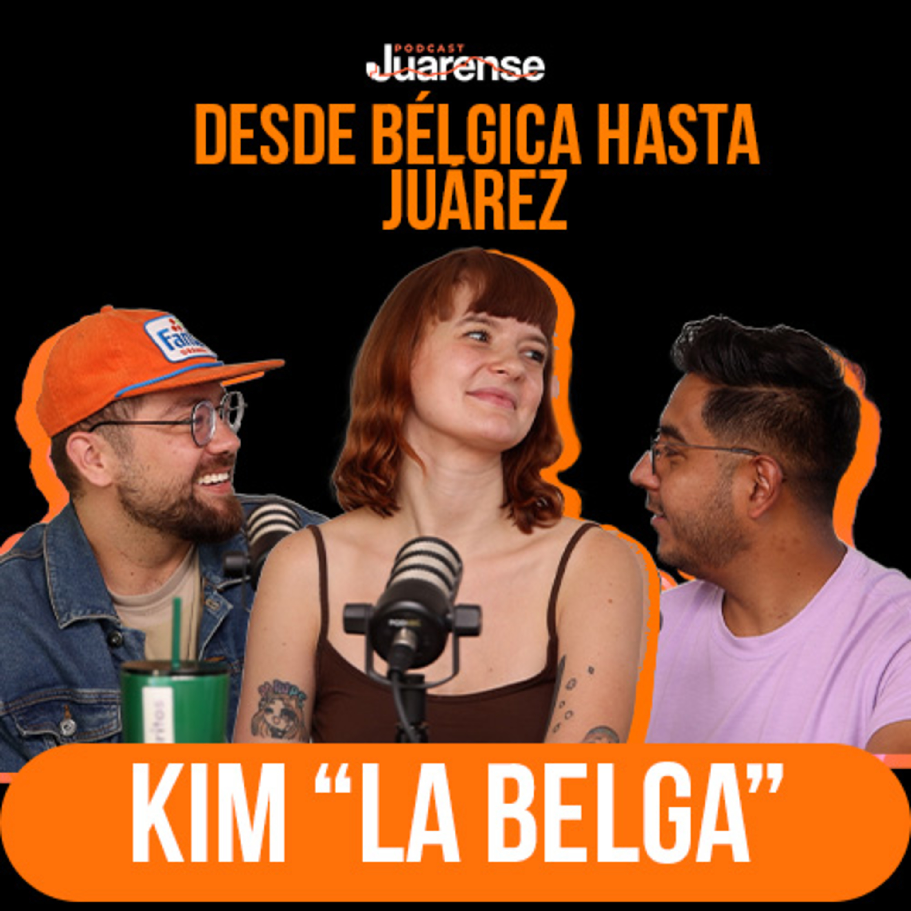 75. Hablando de Juárez hasta en Bélgica. Kim "La Belga" episode artwork