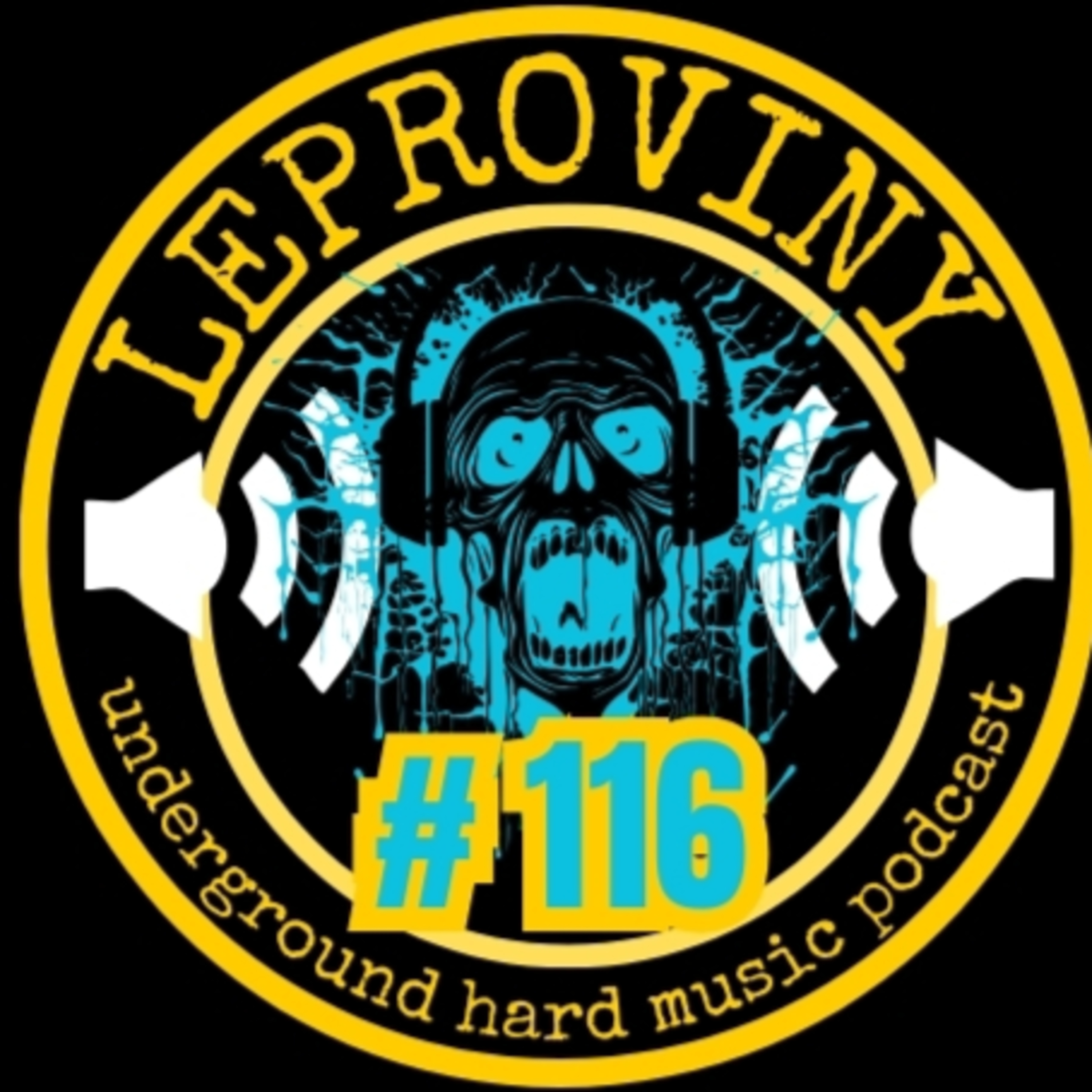 LEPROVINY underground hard music show no.116 episode artwork