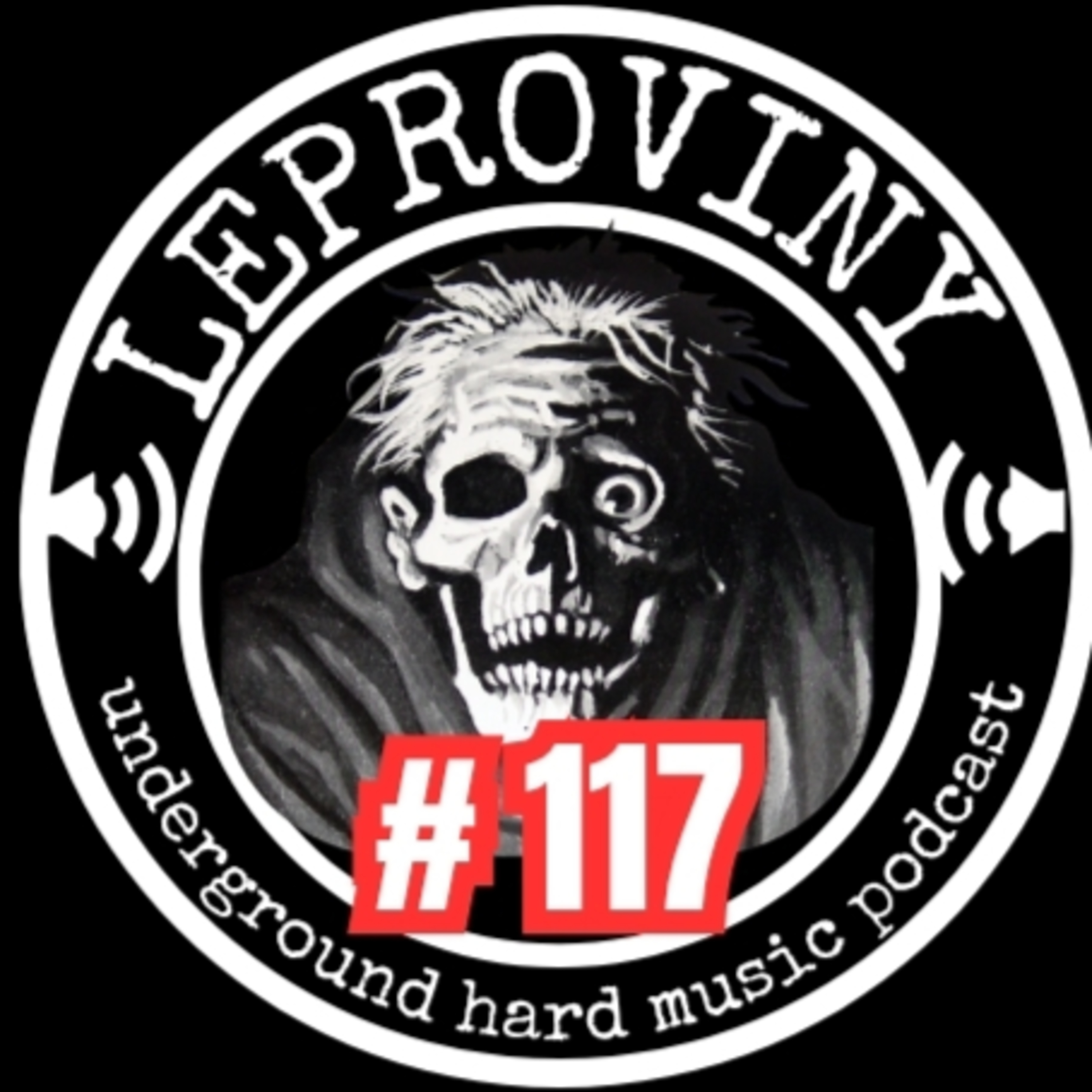 LEPROVINY underground hard music show no.117 episode artwork
