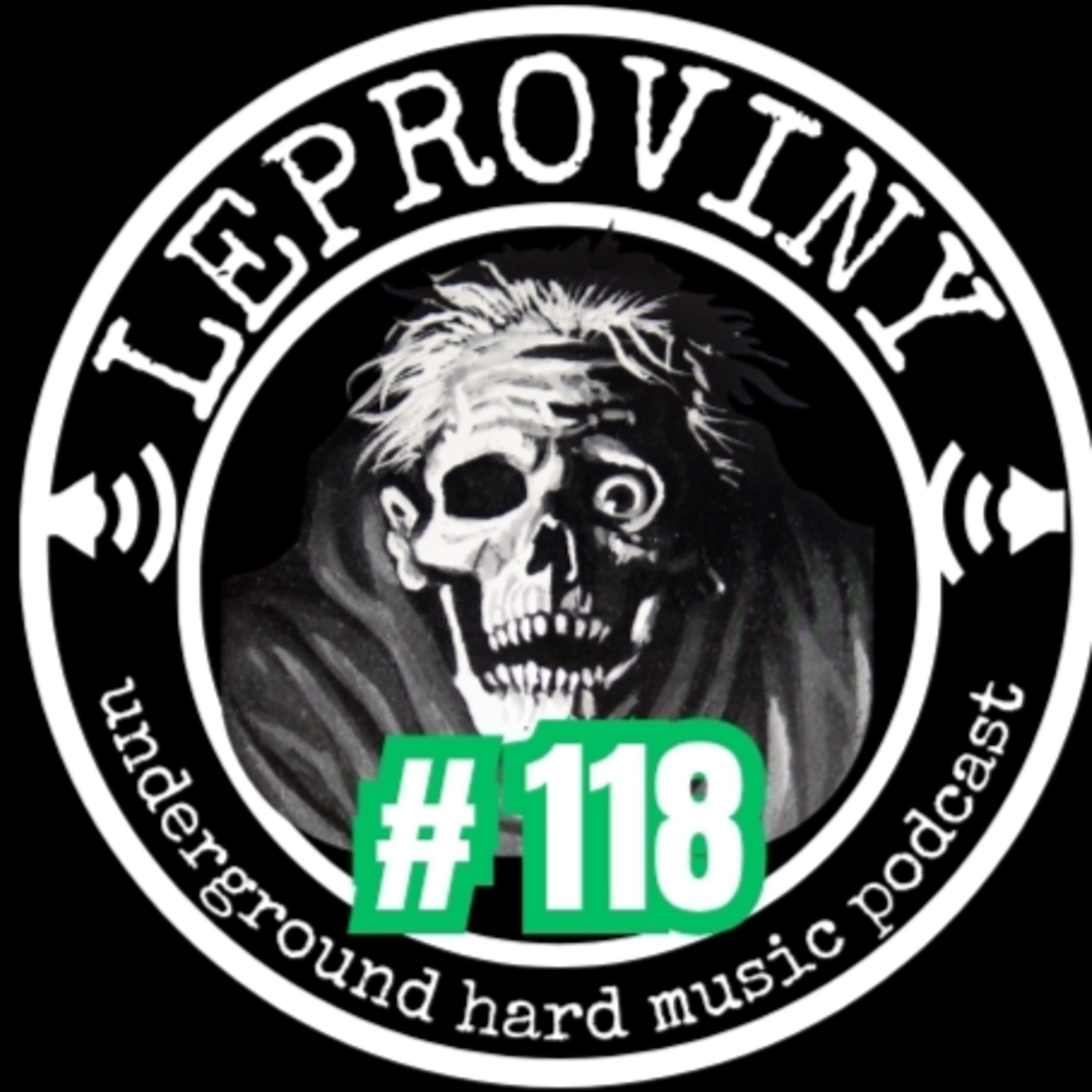 LEPROVINY underground hard music show no.118 episode artwork