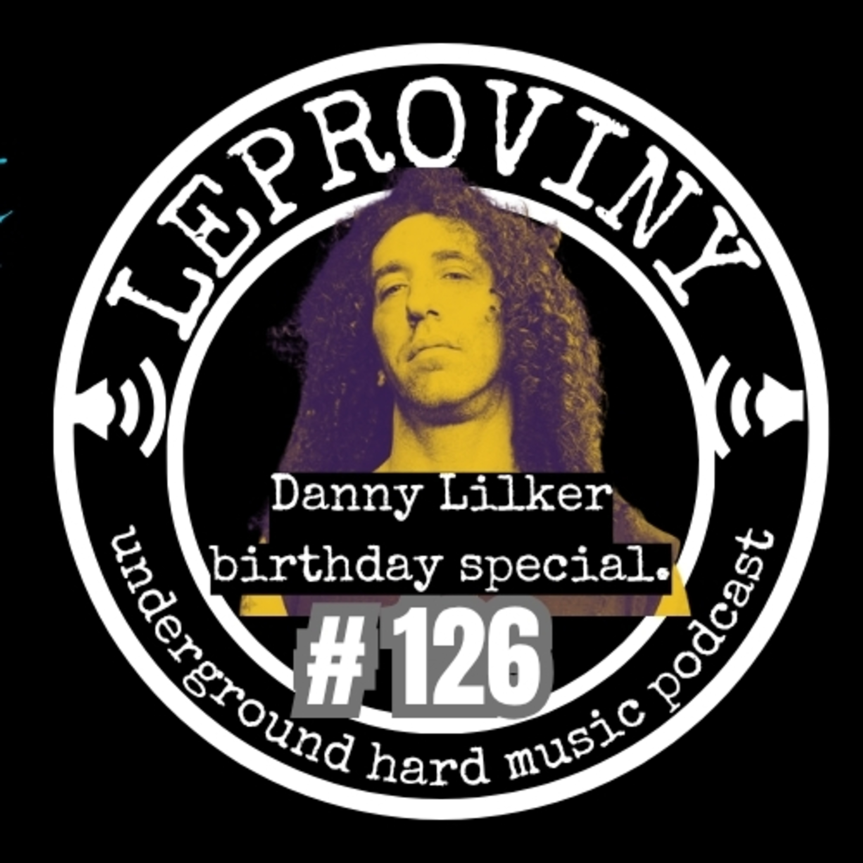 LEPROVINY no.126 (DANNY LILKER birthday playlist!) episode artwork