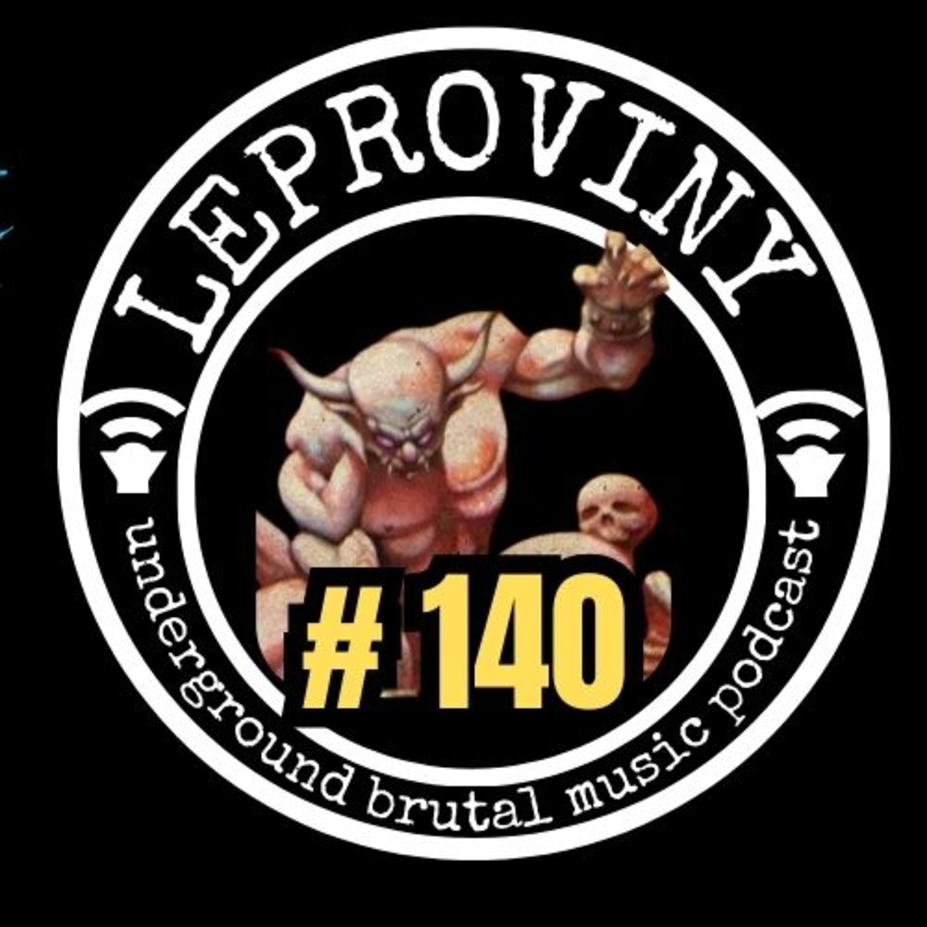 LEPROVINY brutal music show no.140 episode artwork