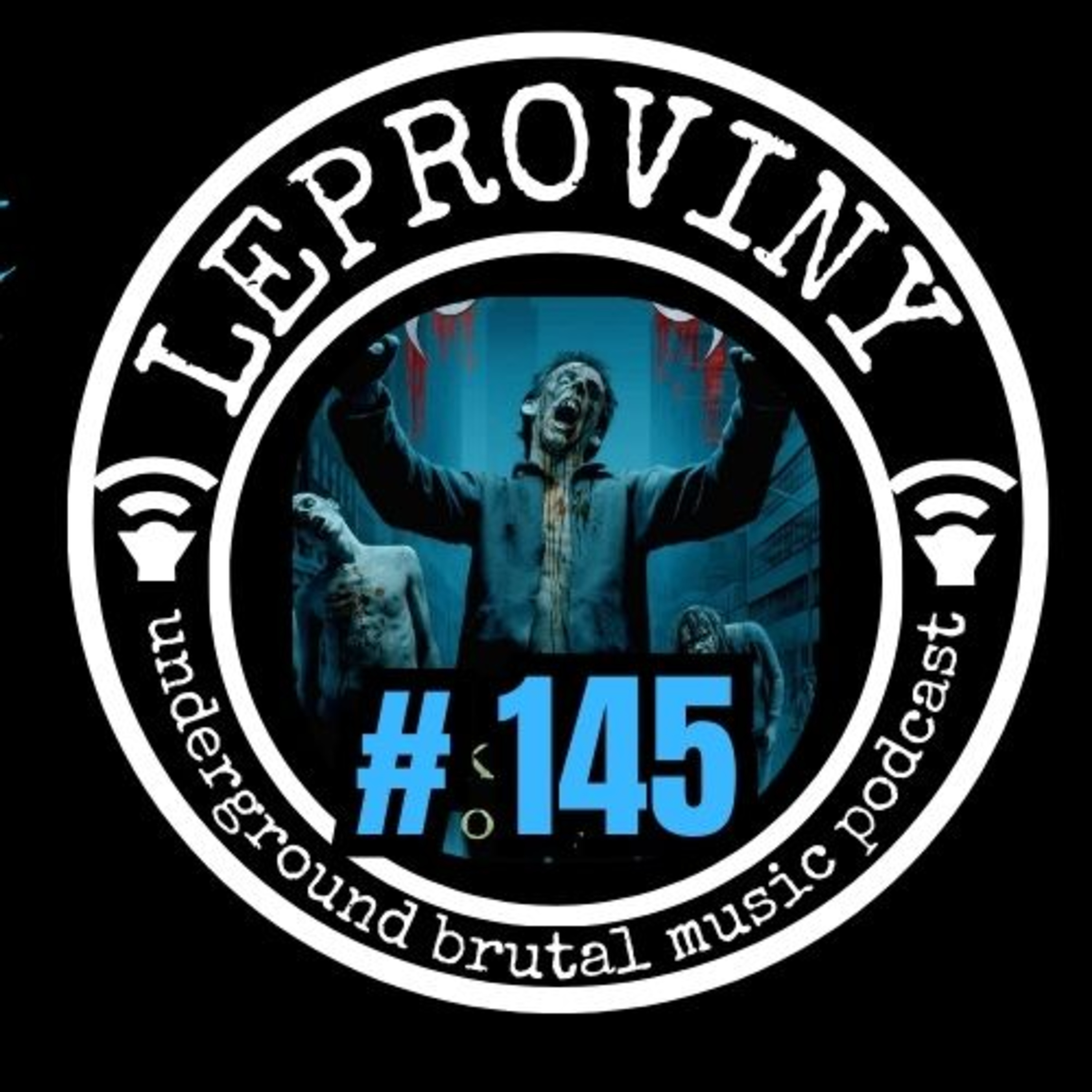 LEPROVINY brutal music show no.145 episode artwork