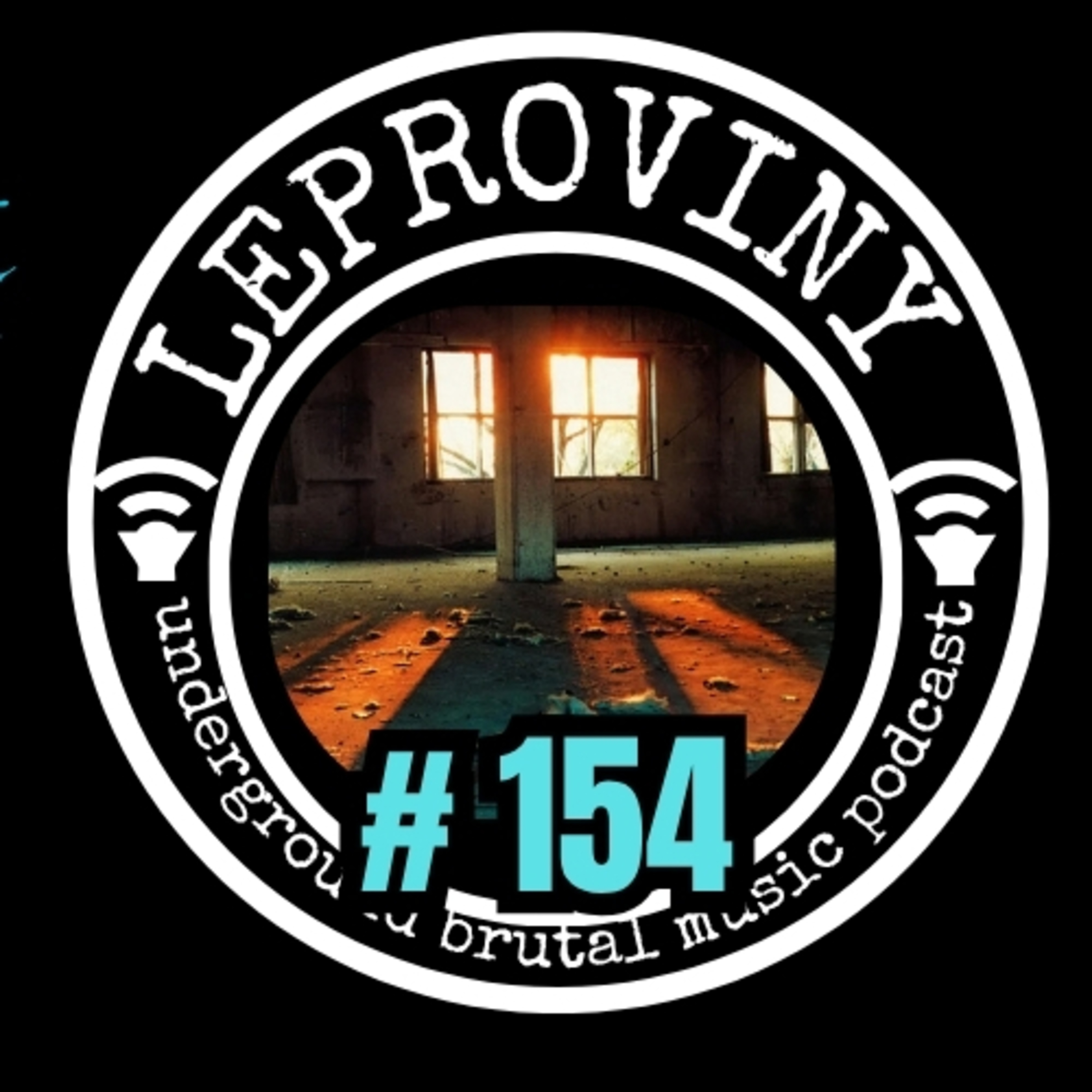 LEPROVINY brutal music show no.154 episode artwork