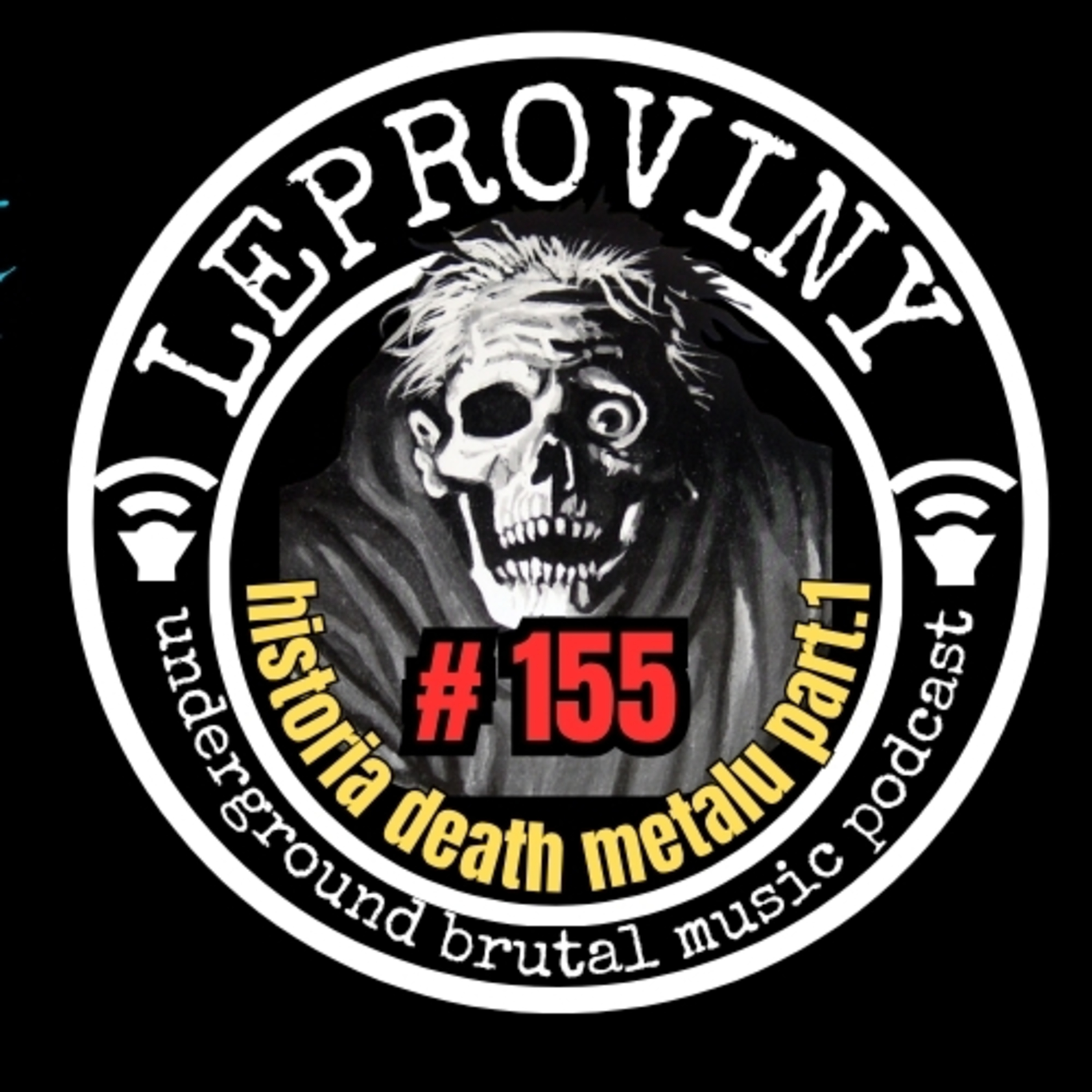 LEPROVINY no. 155 (Historia Death Metalu part.1) episode artwork