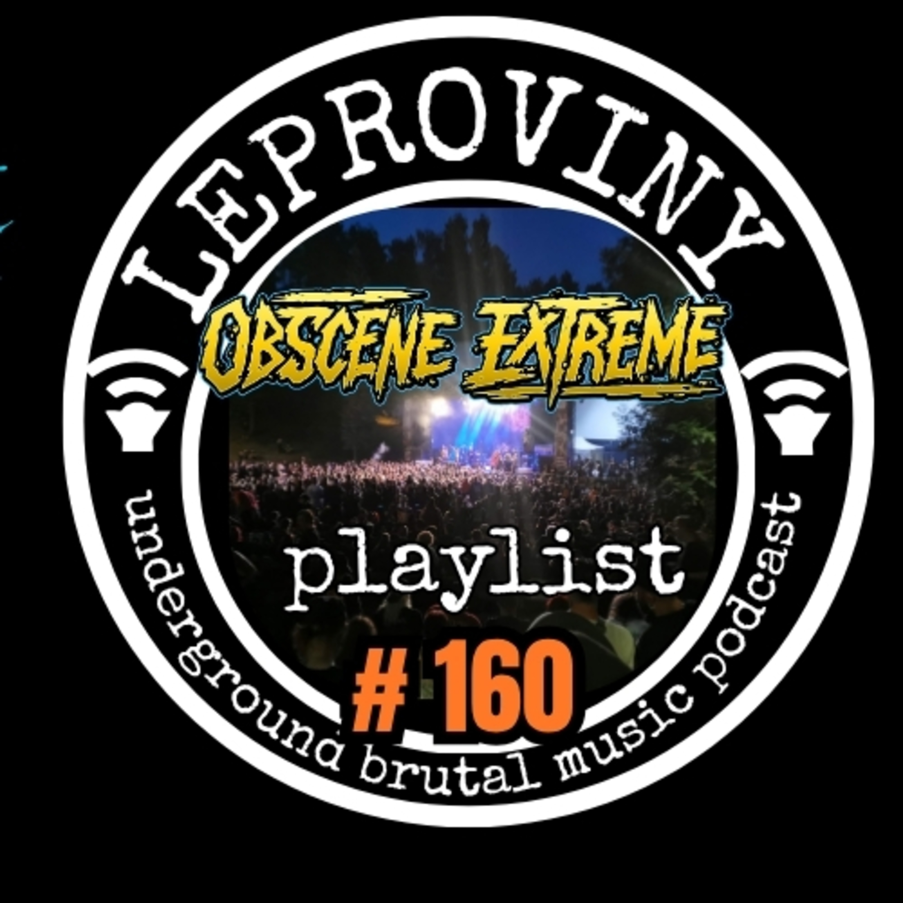 LEPROVINY no.160 (OBSCENE EXTREME FEST playlist) episode artwork