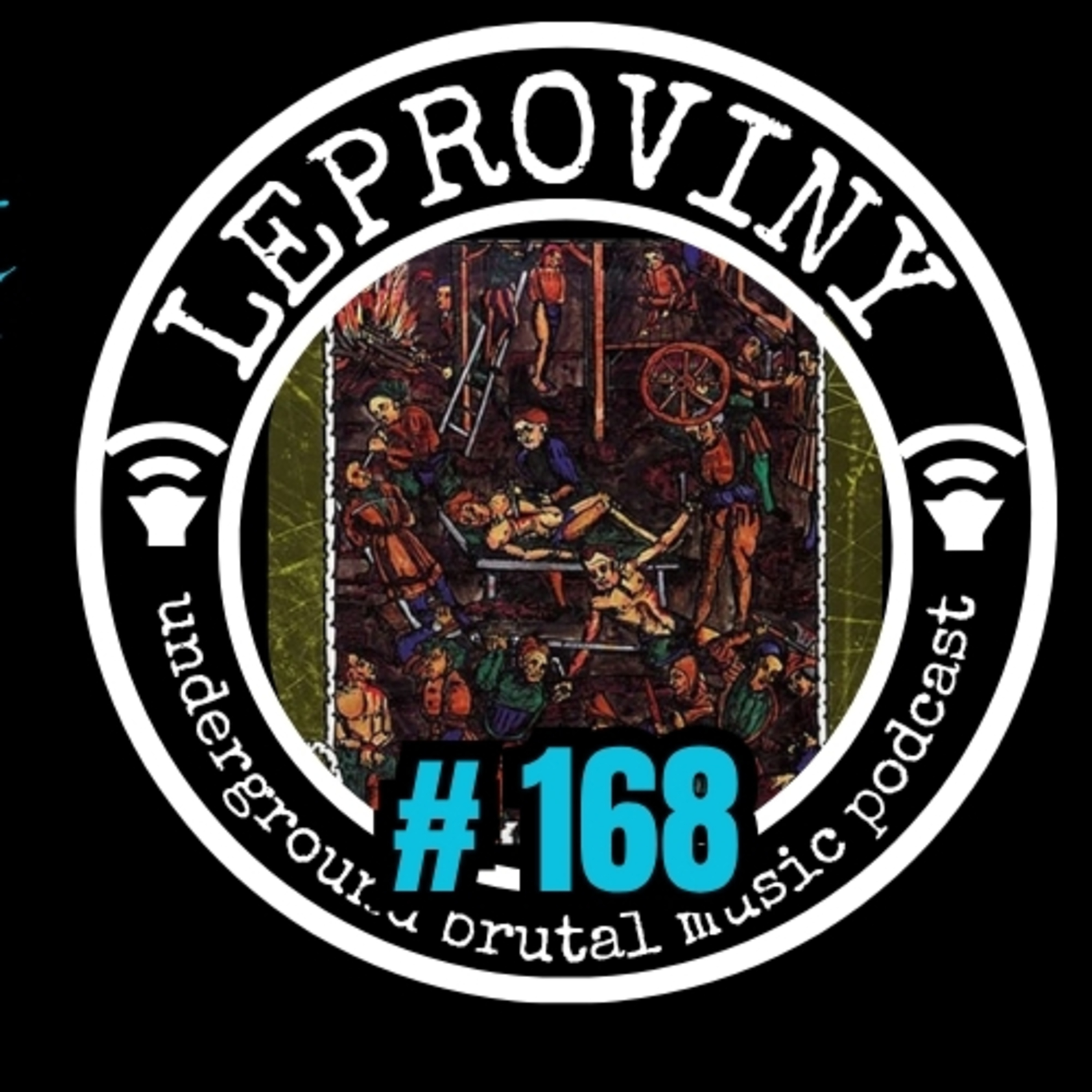 LEPROVINY underground hard music podcast show no.168 episode artwork