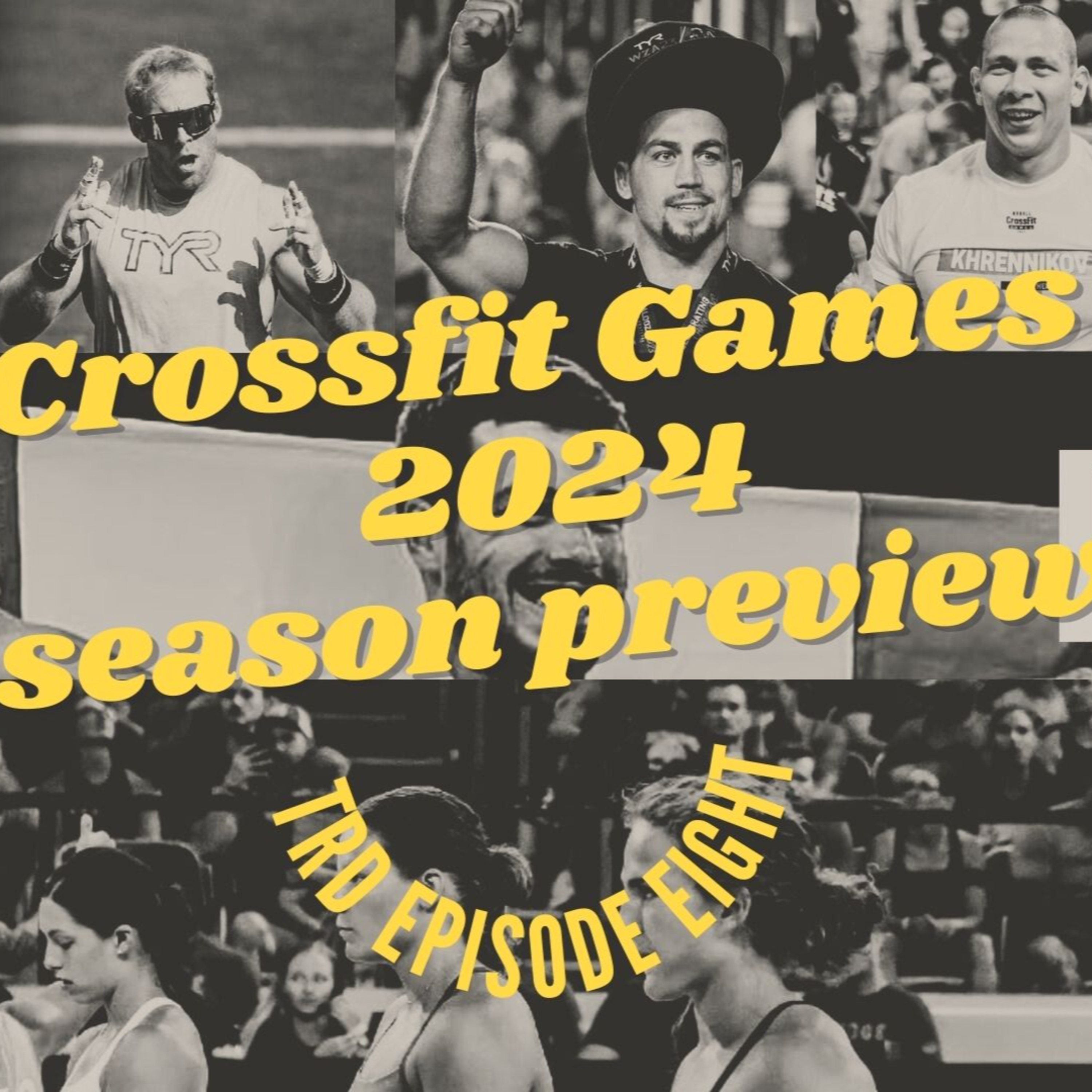 Crossfit Games Season 2024 Preview (and Hot Takes) - Episode 8 episode artwork