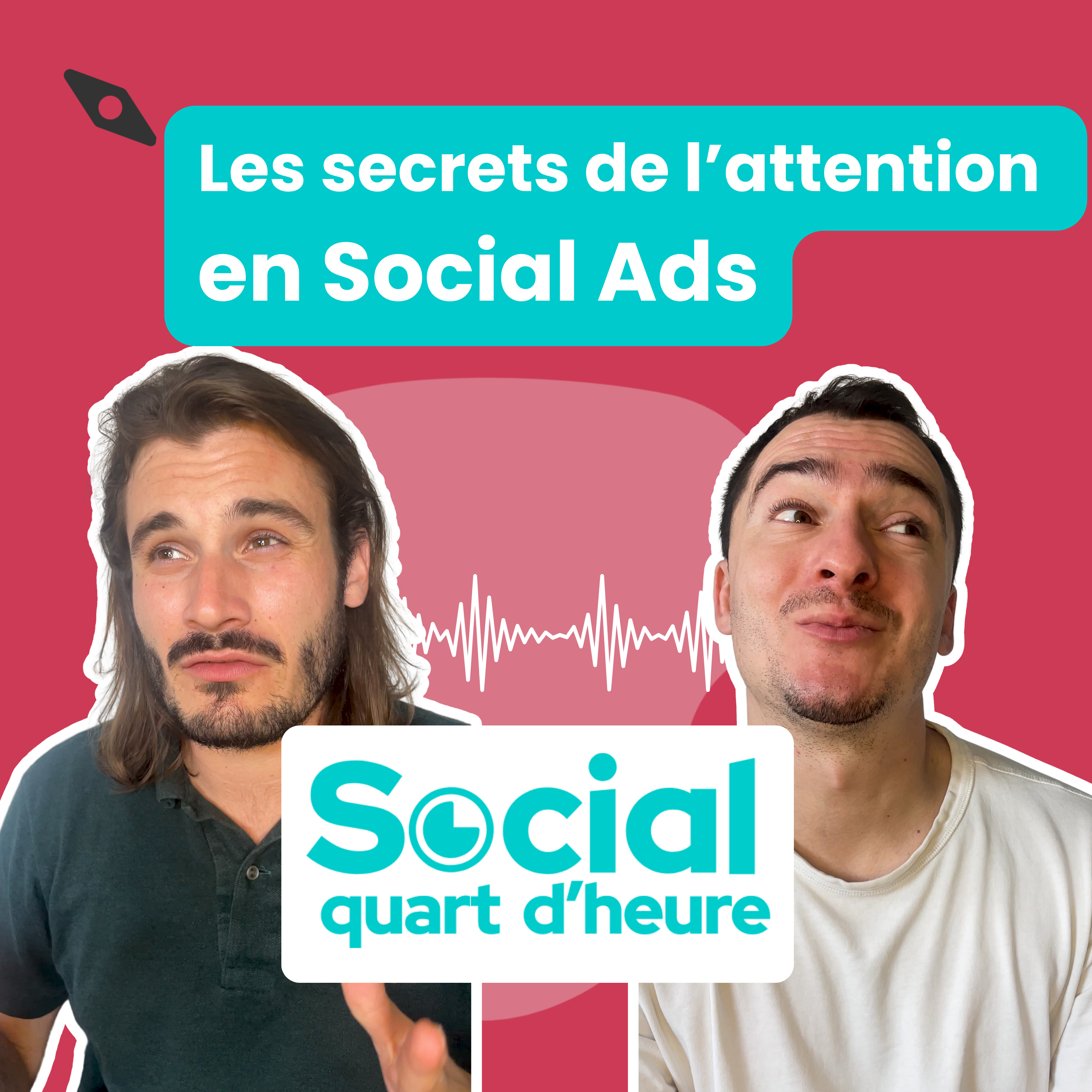 10 - Les secrets de l’attention en Social Ads episode artwork
