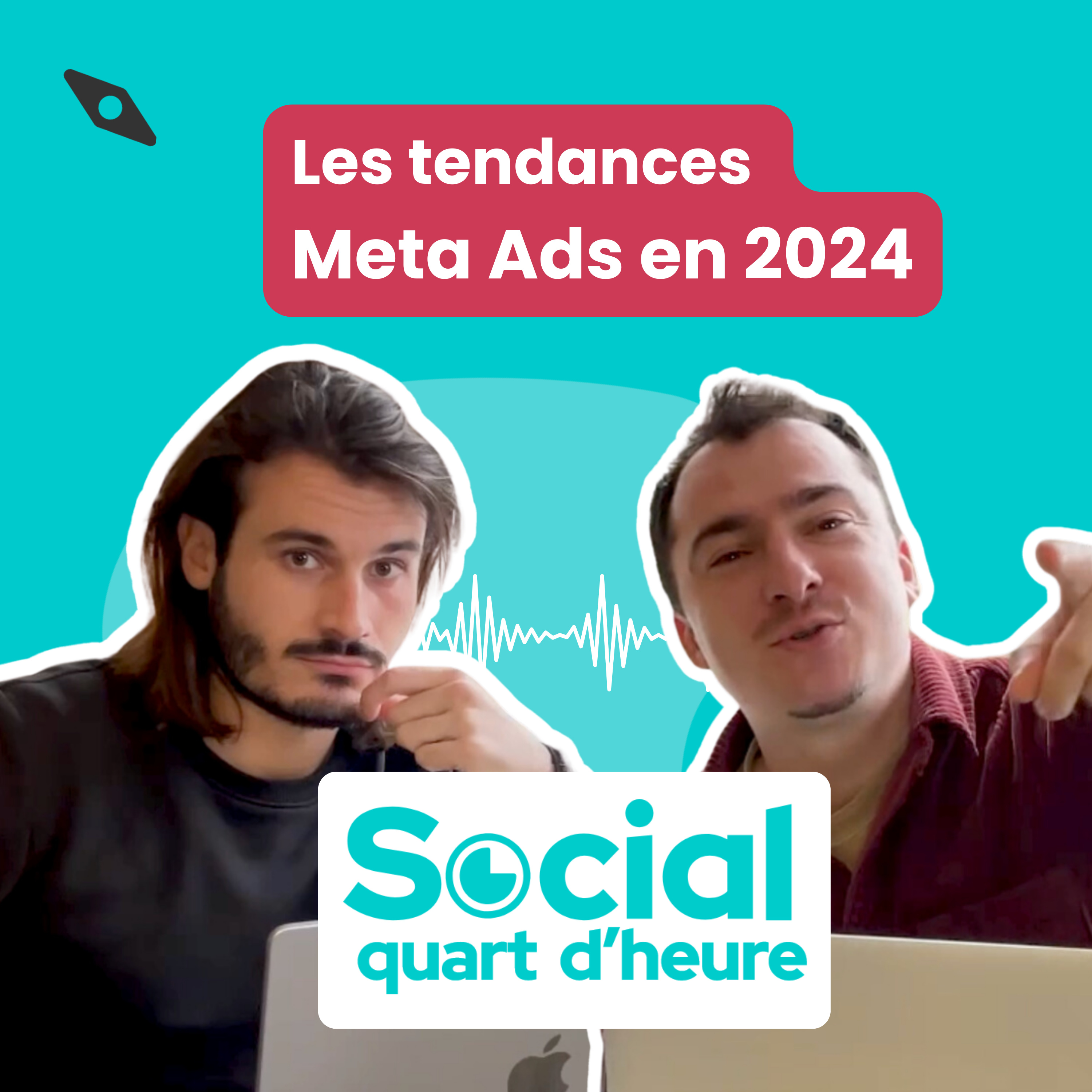 17 – Les tendances Meta Ads en 2024