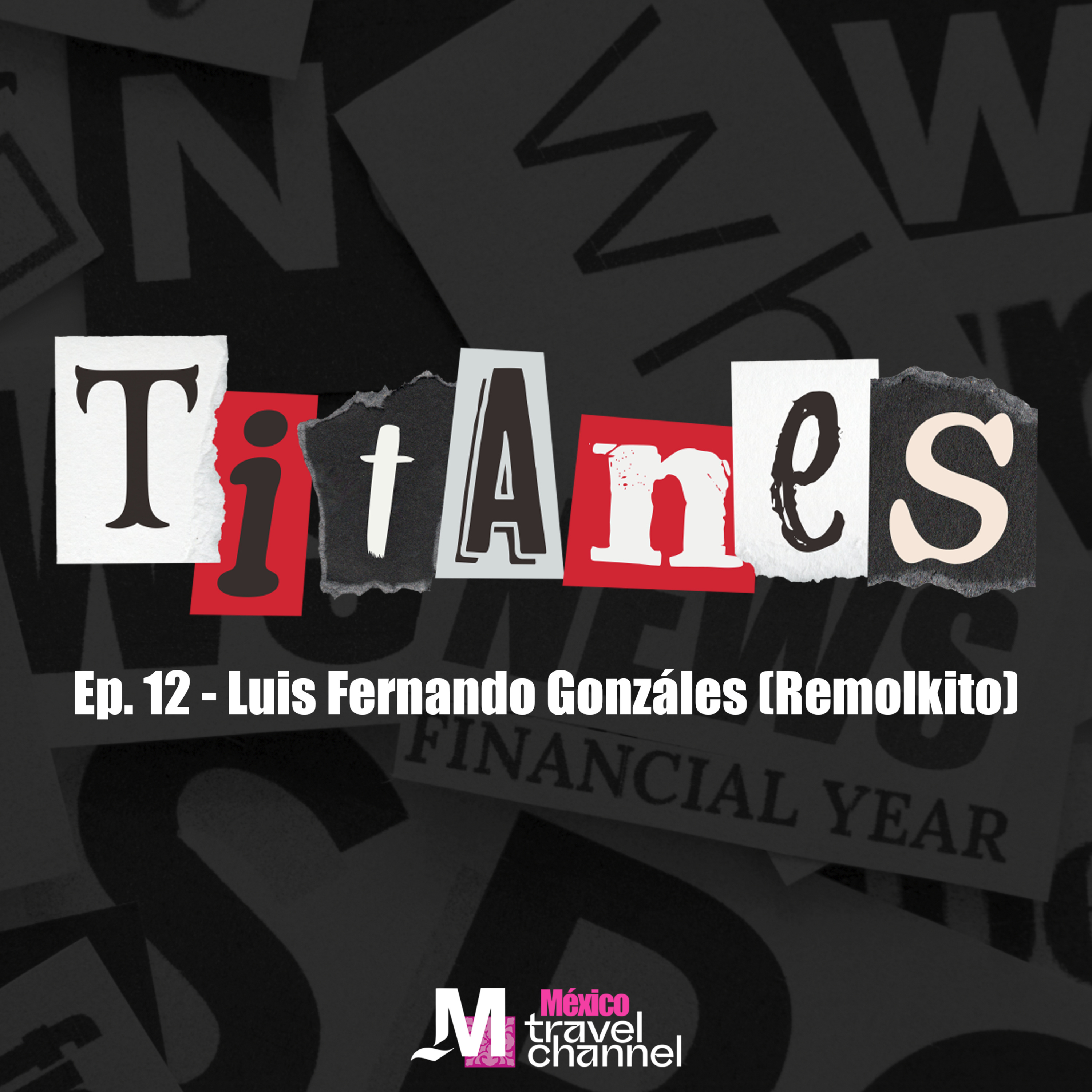 Titanes - El Remolkito: De la Pasión a un Imperio, la historia de Luis Fernando González episode artwork