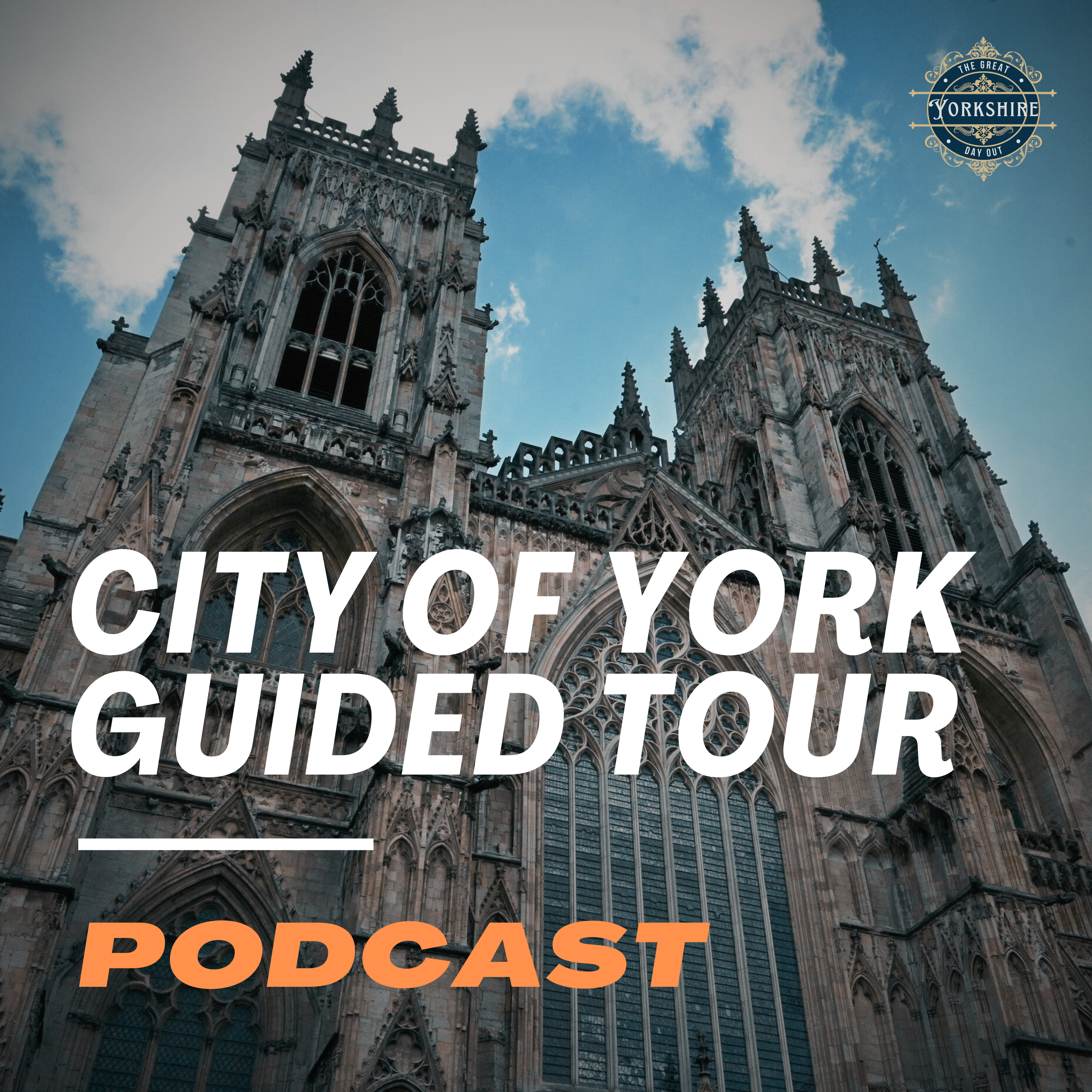 Episode 1.1 City of York Guided Tour - The Great Yorkshire Day Out episode artwork