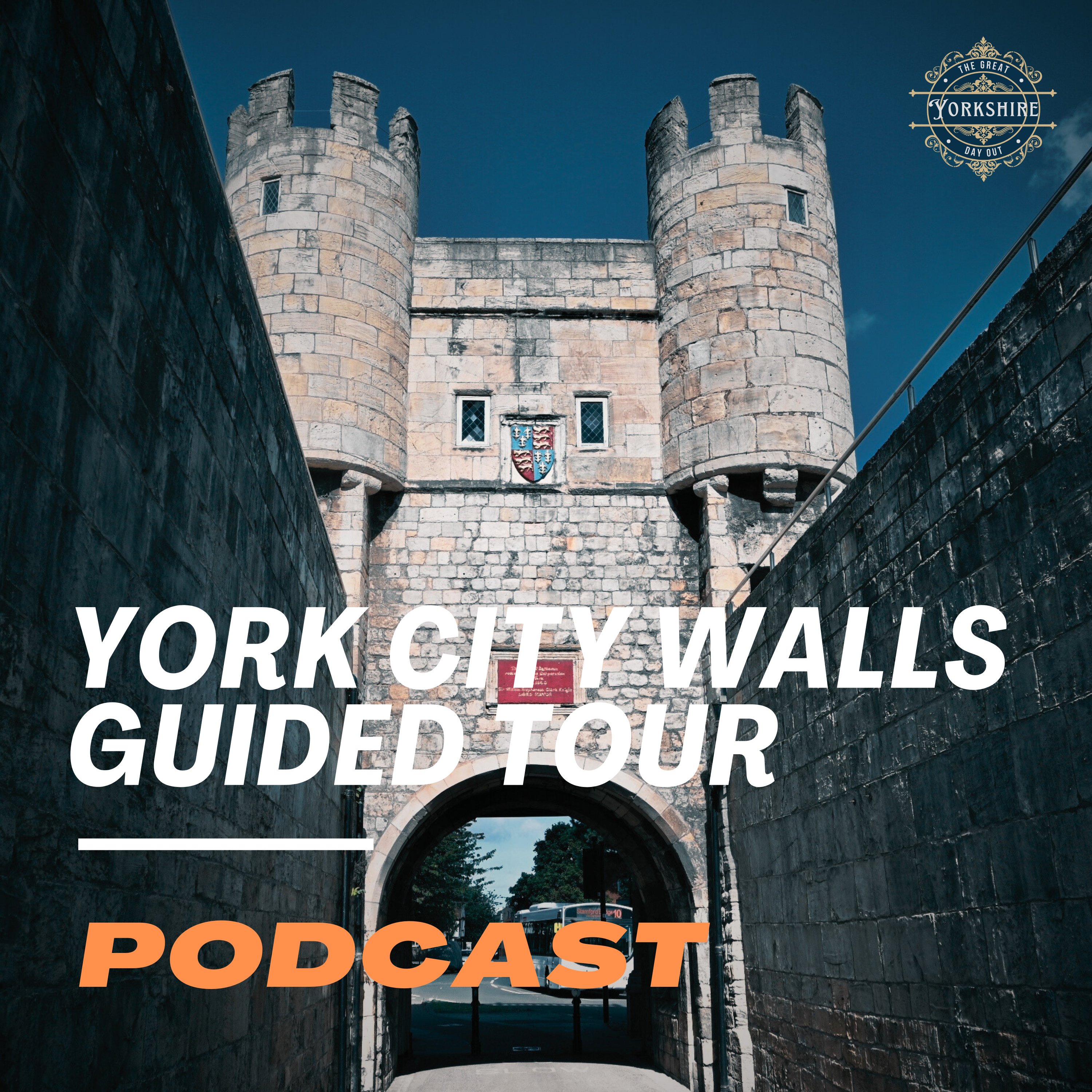 Episode 1.2 York City Walls Guided Tour - The Great Yorkshire Day Out episode artwork