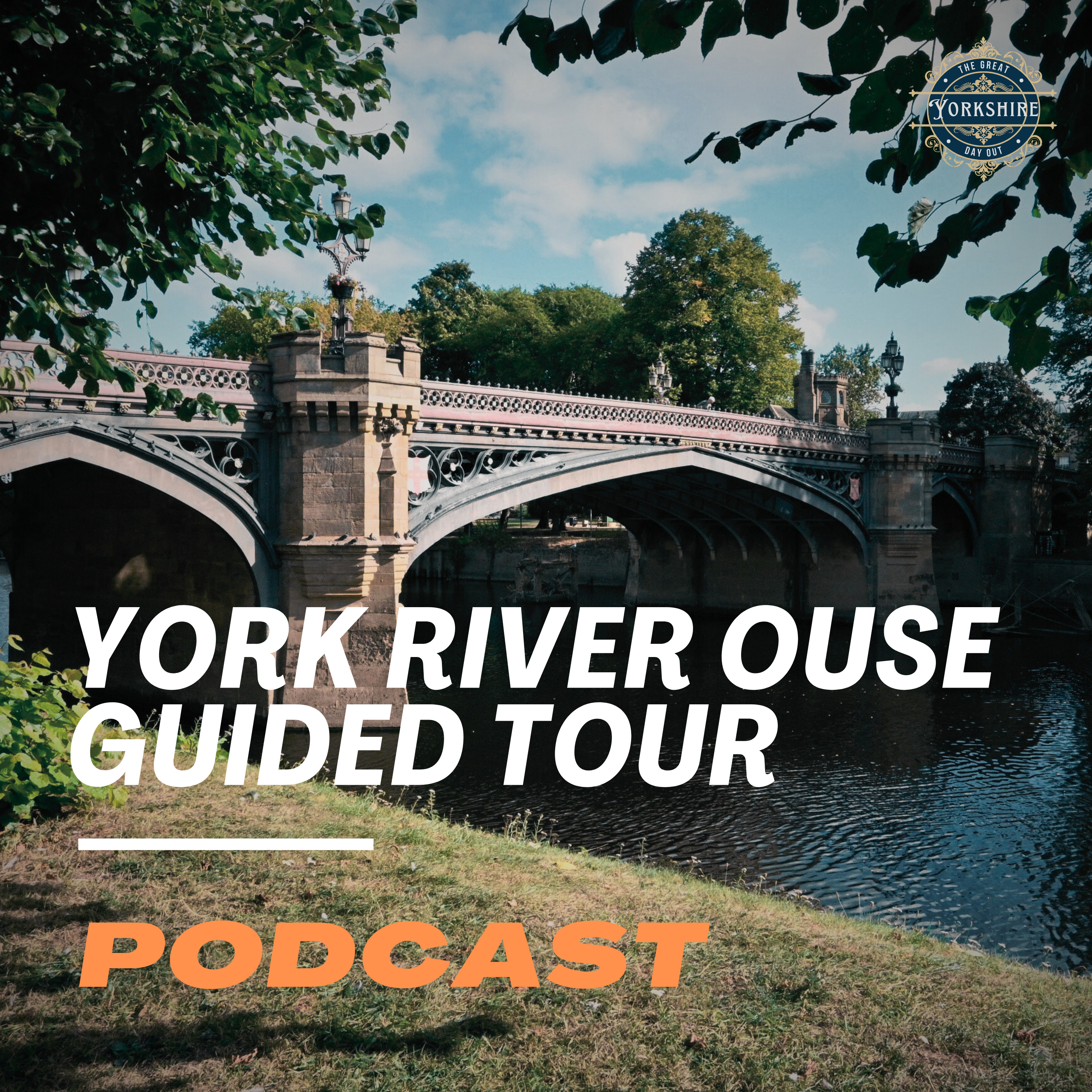 Episode 1.3 York River Ouse Guided Tour - Great Yorkshire Days Out episode artwork