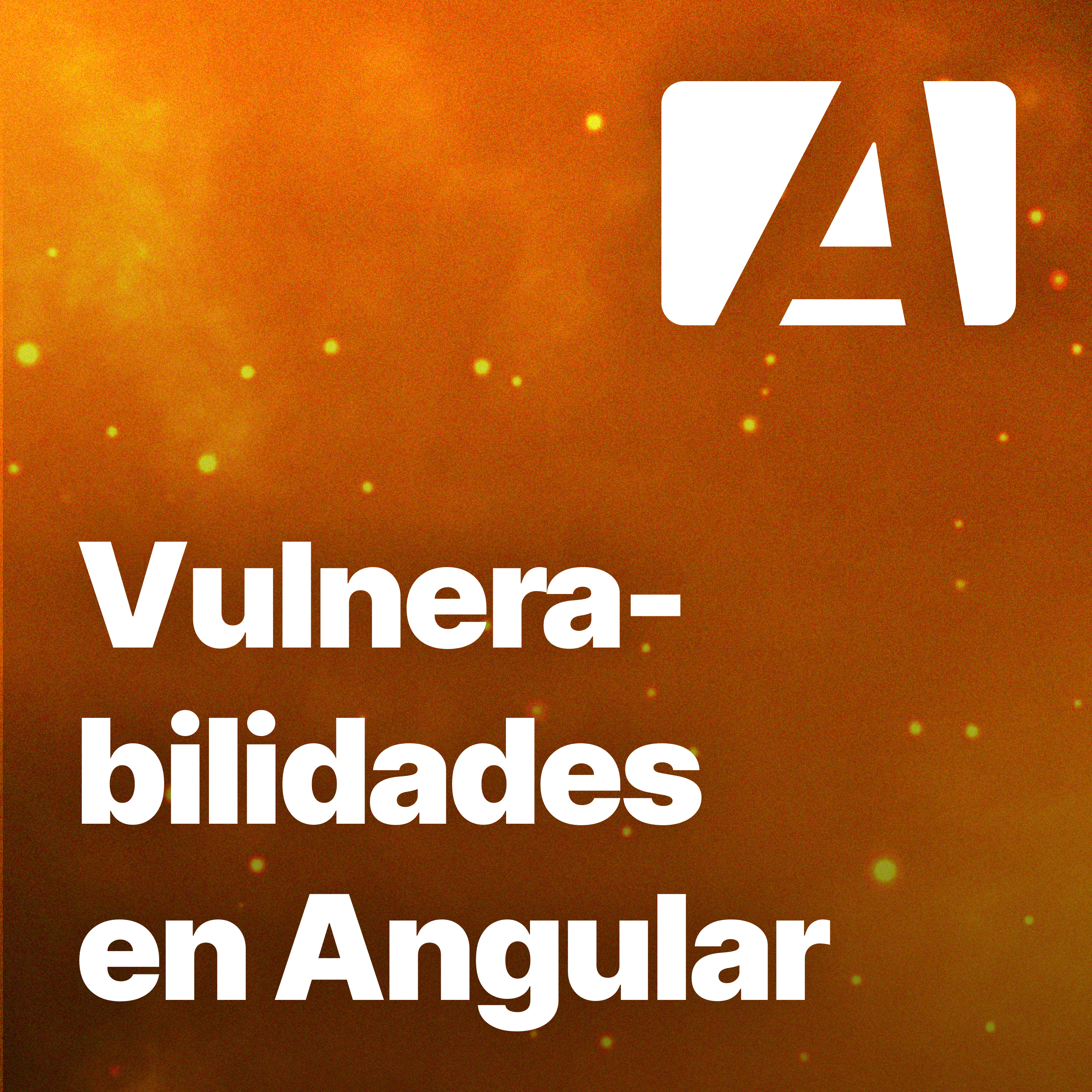 Remediación de vulnerabilidades en Angular con Jaime Burgos - Angularidades #84 episode artwork