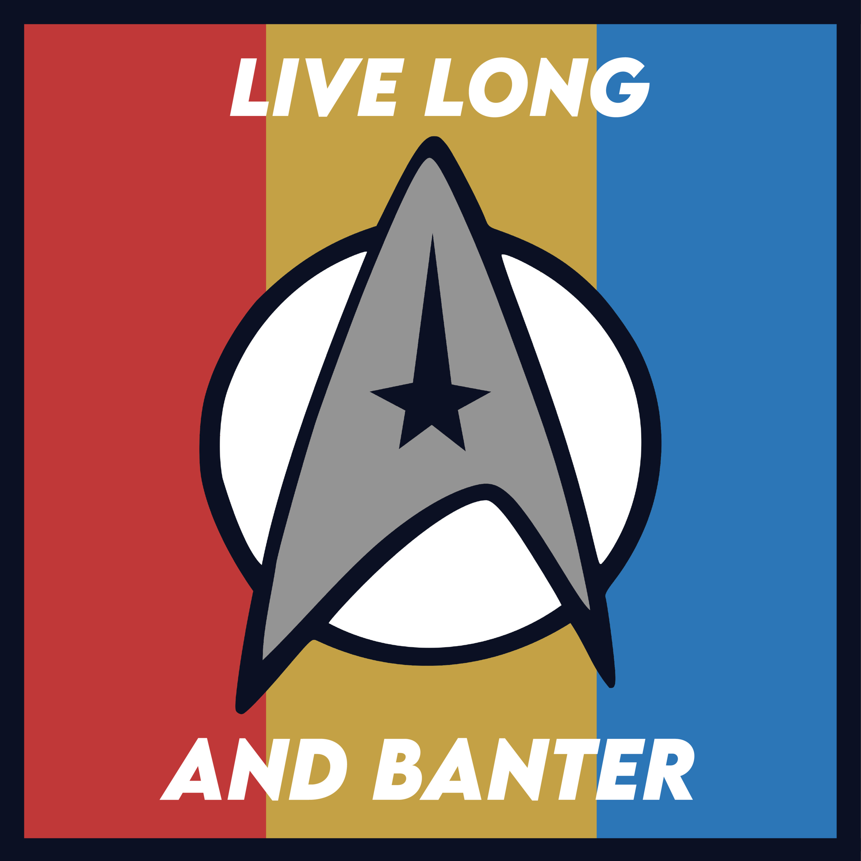 Listen Now: Live Long and Banter episode artwork