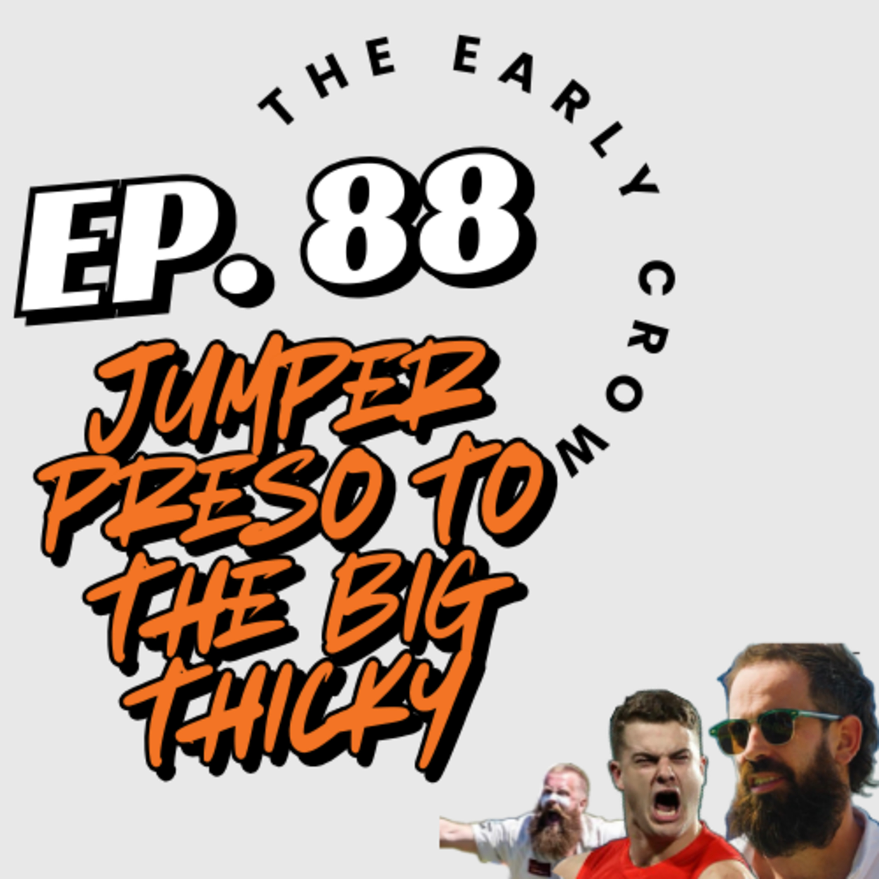 Ep. 88 - Jumper Preso To The Big Thicky | The Early Crow