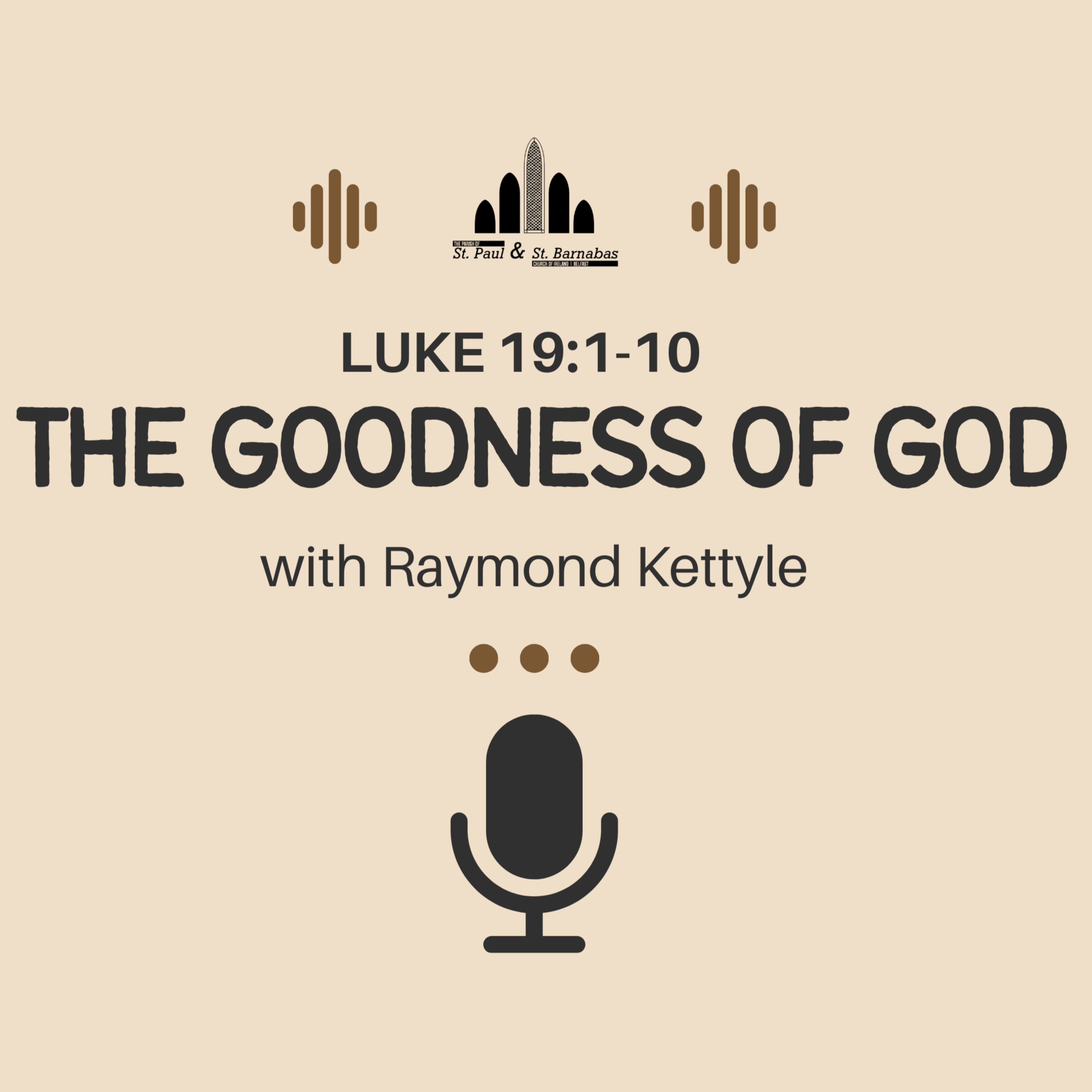 The Goodness of God || Luke 19:1-10 || Rev Raymond Kettyle || Harvest episode artwork