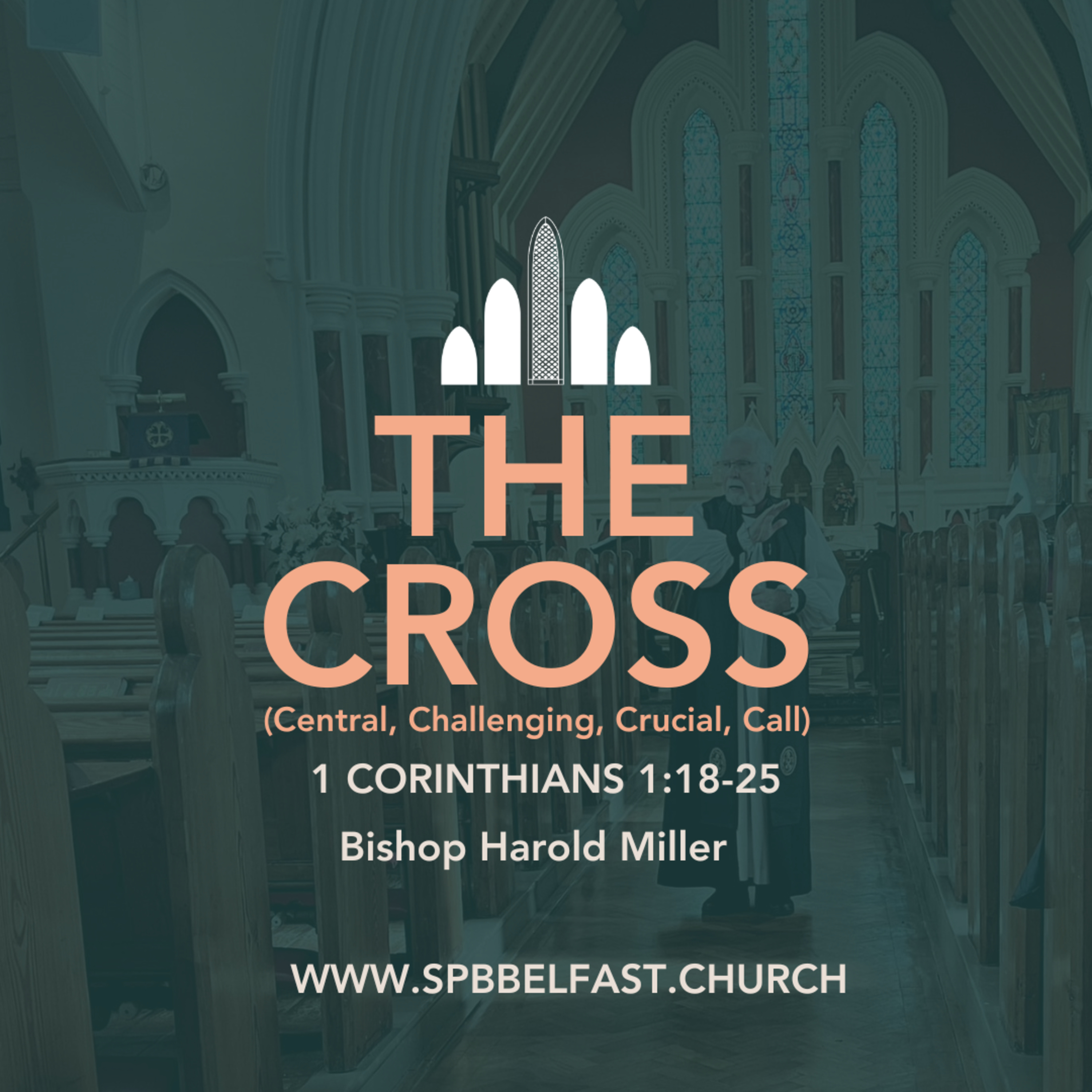 SPSB || 1 Corinthians 1:18-25 || The Cross is Central || Bishop Harold Miller episode artwork