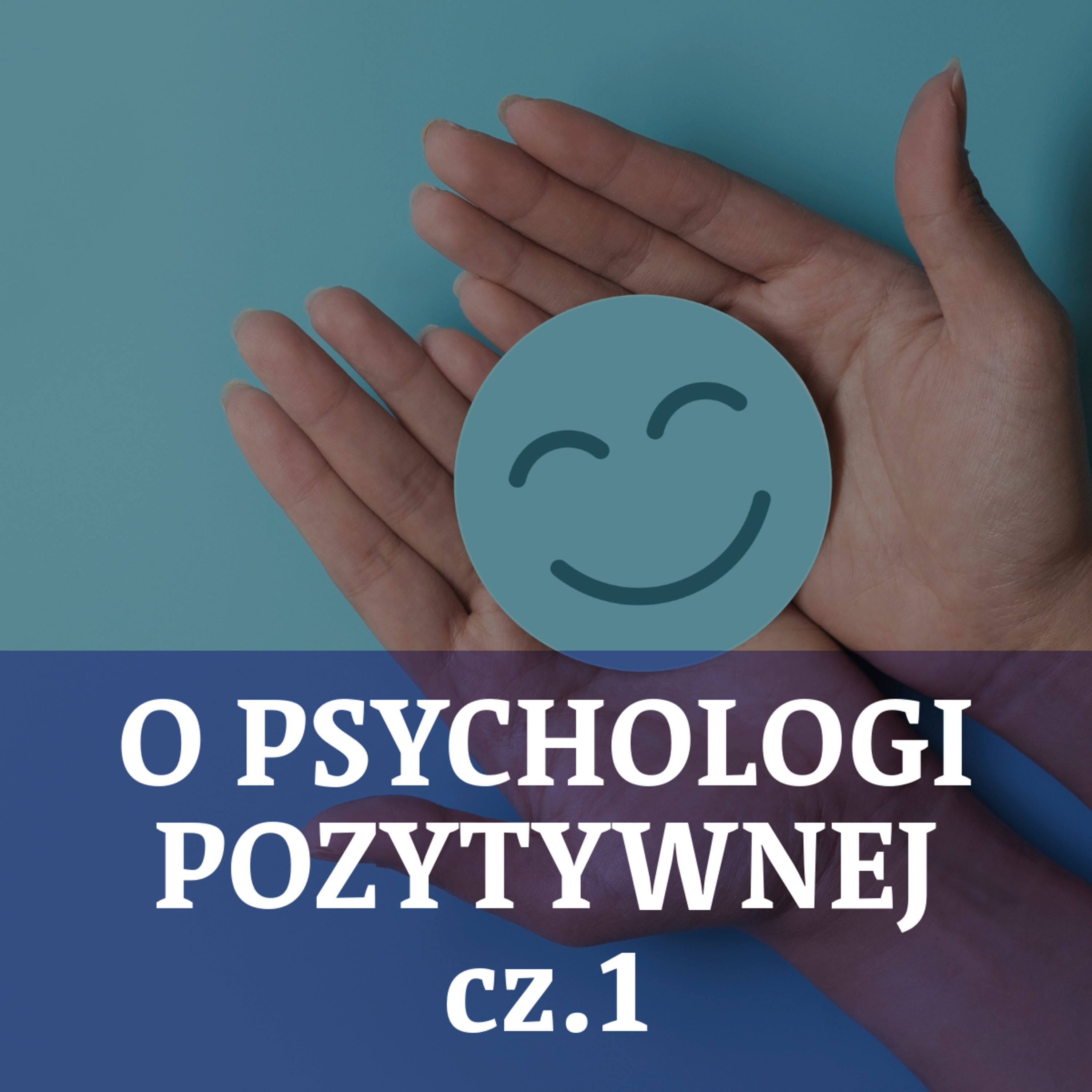 O psychologii pozytywnej cz. 1 episode artwork